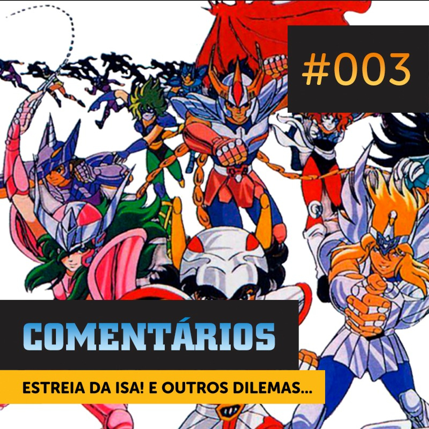 Comentários #003 | A Estreia da Isa! E outros Dilemas... episode artwork