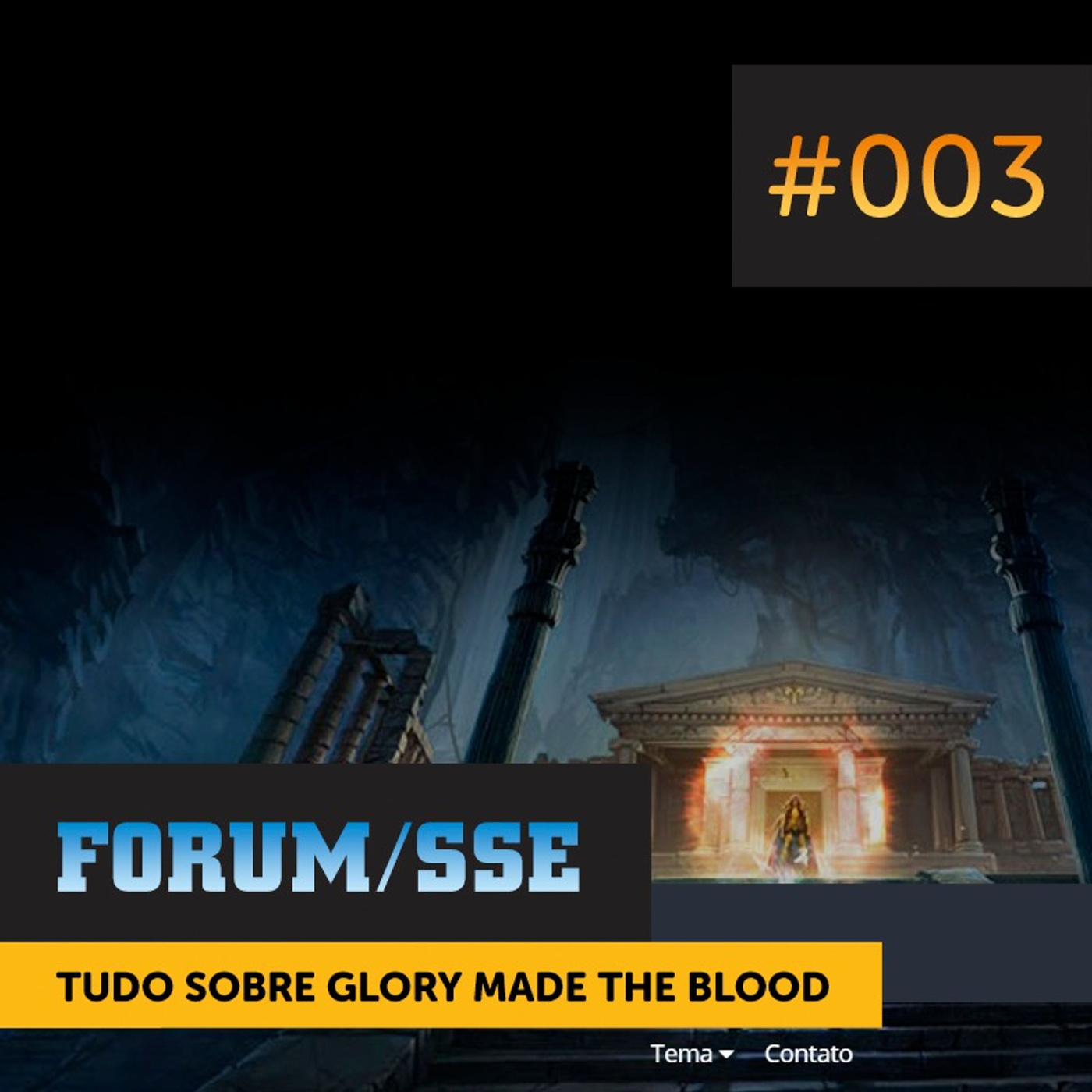 Forum #003 | Novidades, Fantasmas do Fórum e Tudo Sobre Glory Made The Blood episode artwork