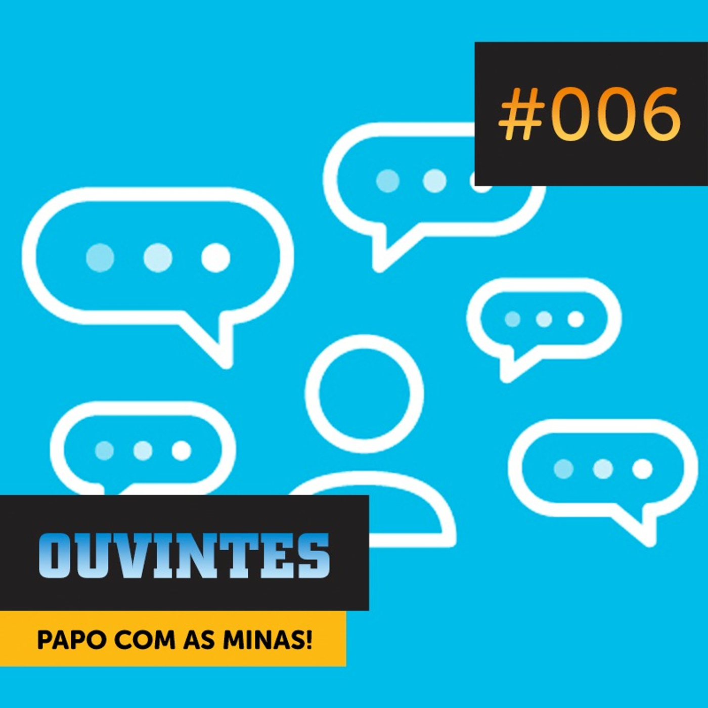 Ouvintes #006 | Papo com as Minas! episode artwork