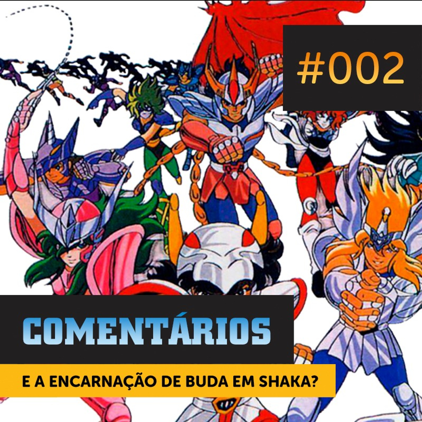 Comentários #002 | E a Encarnação do Buda em Shaka? E outros Dilemas... episode artwork