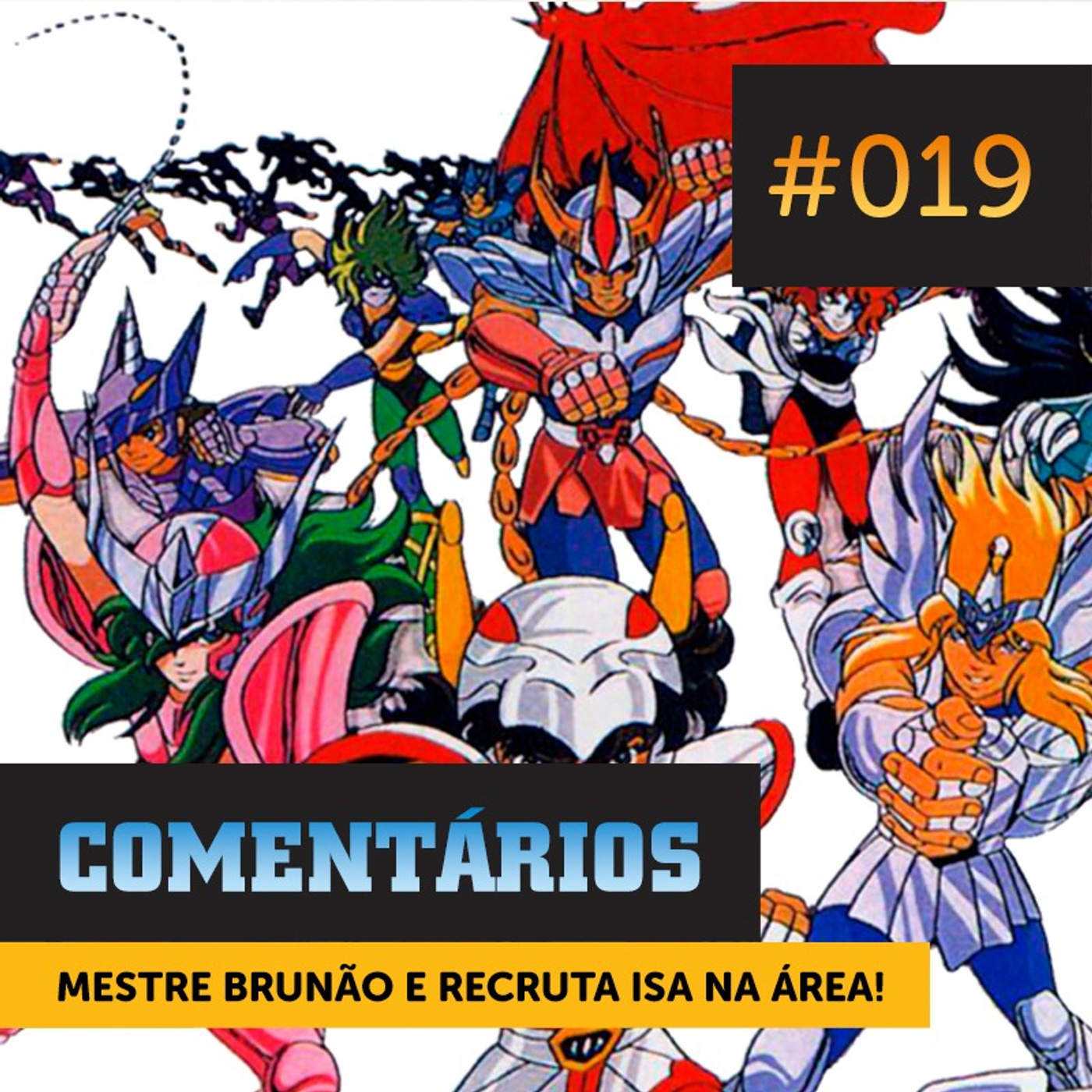 Comentários #019 | Mestre Brunão e Recruta Isa na Área! episode artwork