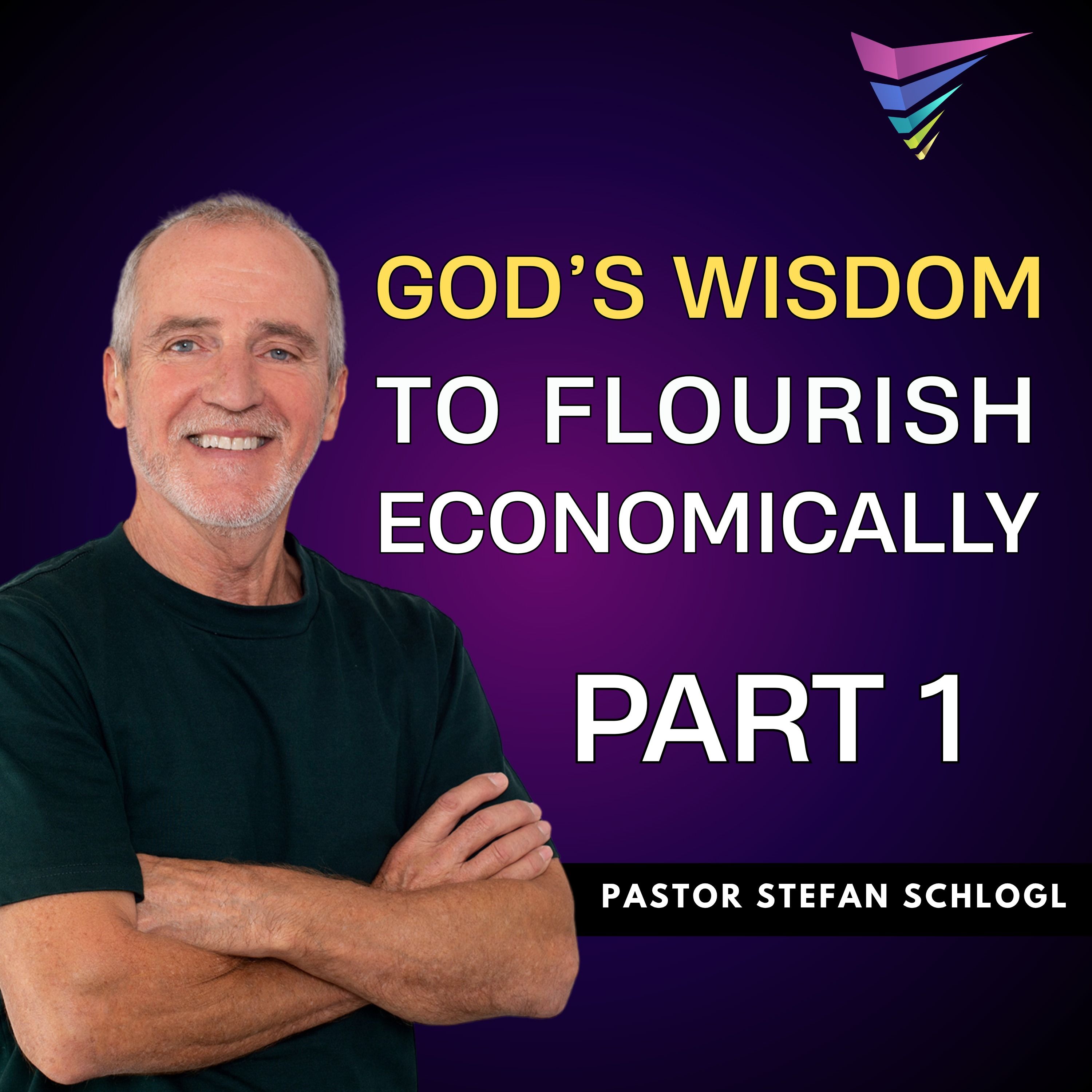 Pastor Stefan Schlogl - God’s Wisdom to Flourish Economically episode artwork