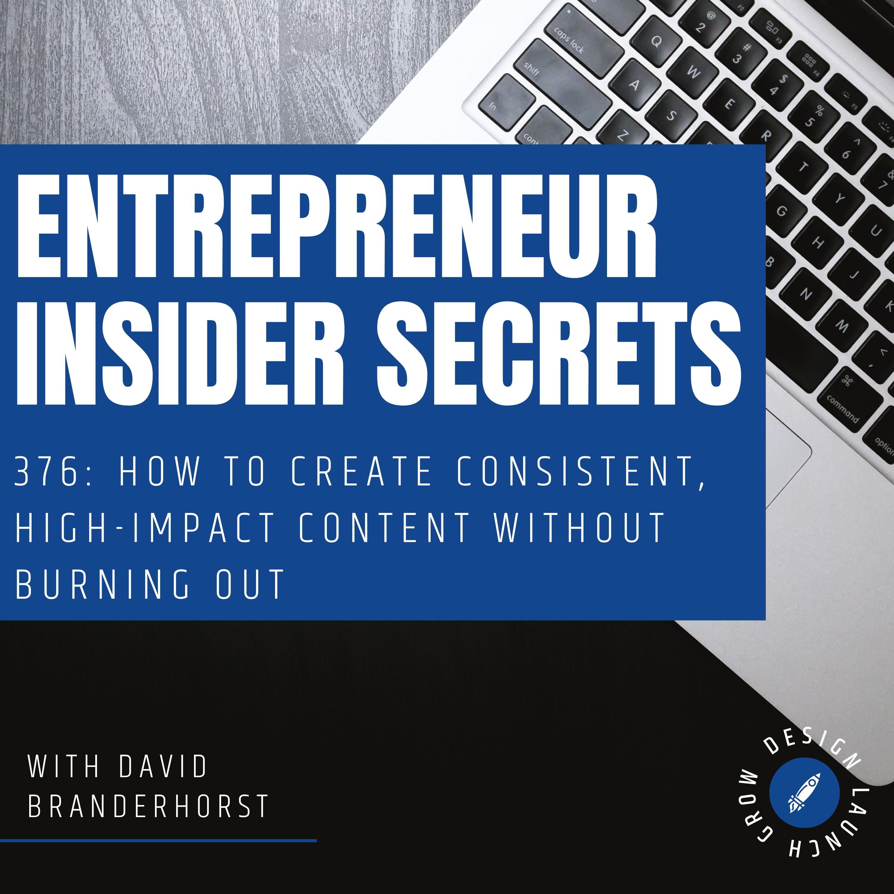 376: How to Create Consistent, High-Impact Content Without Burning Out episode artwork