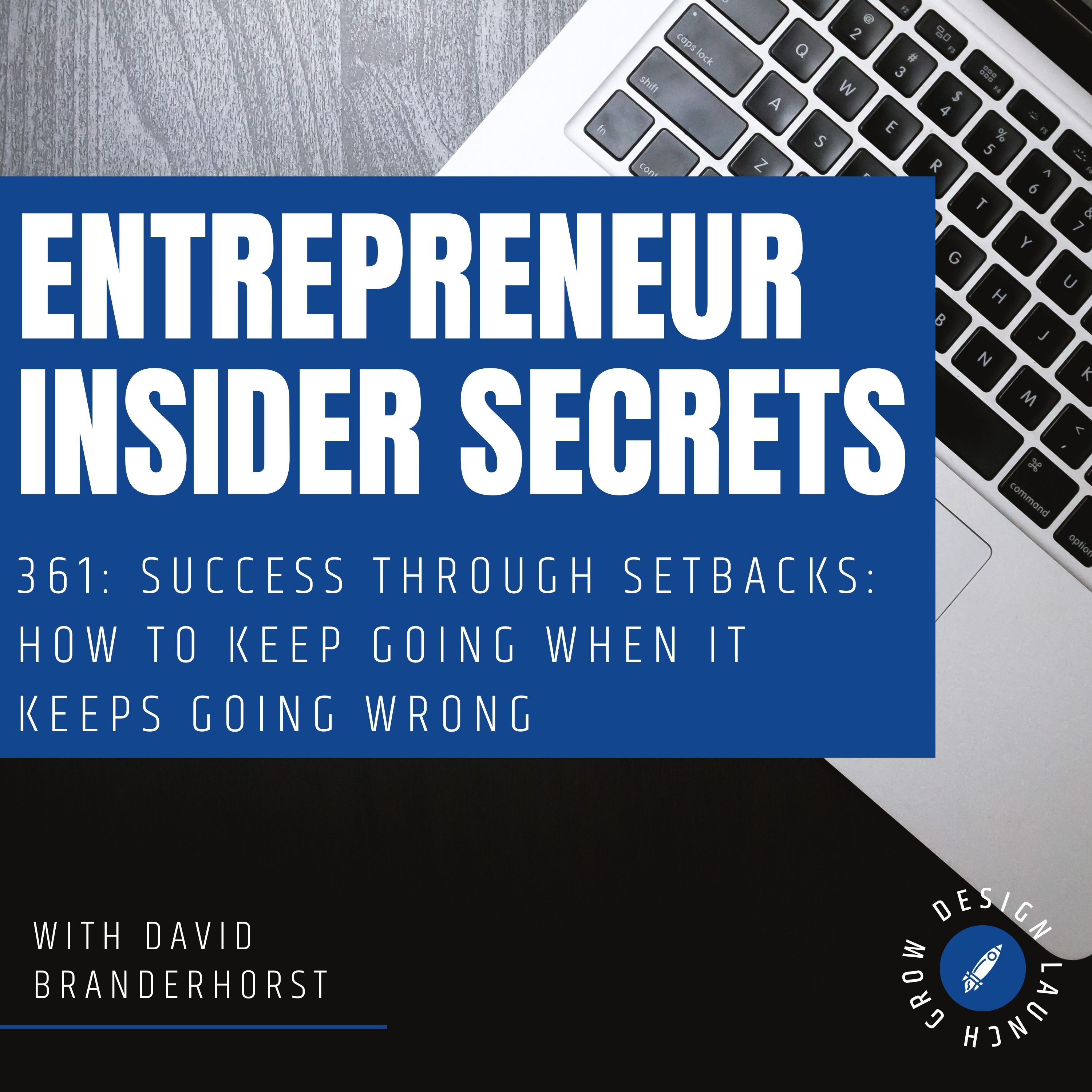 361: Success Through Setbacks — How to Keep Going When It Keeps Going Wrong episode artwork