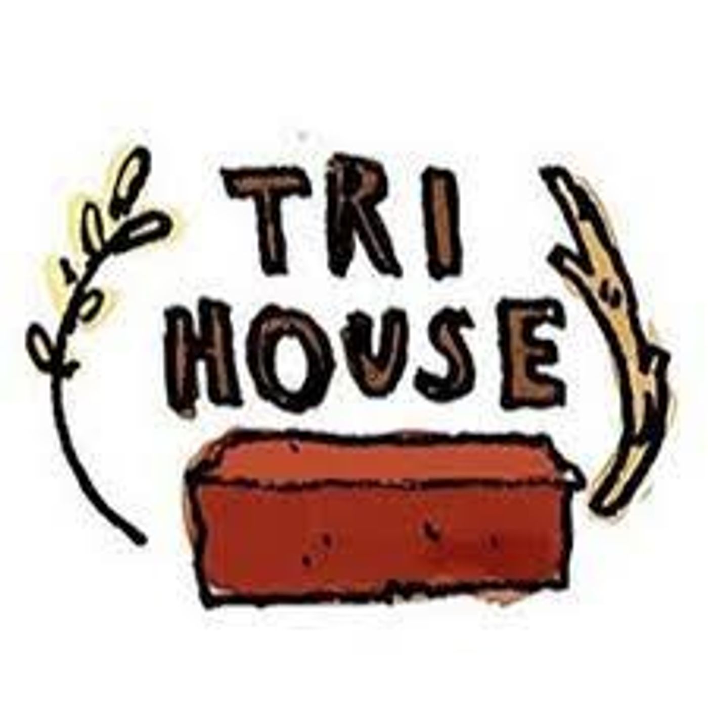 The Man, The Myth, The Legend: Tri-House