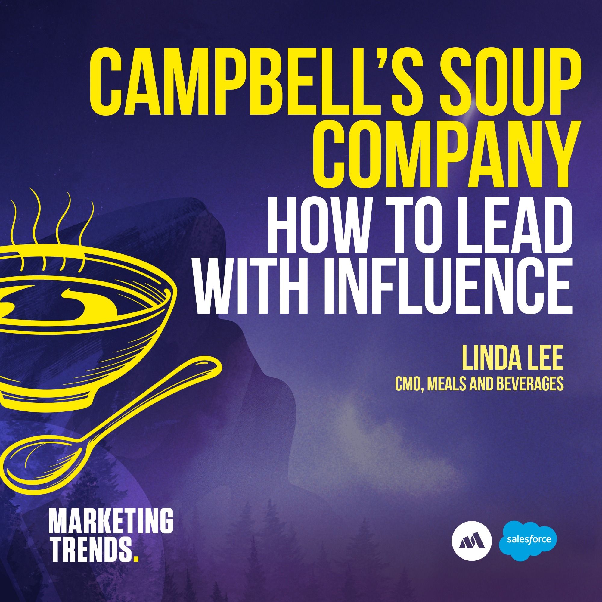 Leading With Influence Instead of Title With Linda Lee, CMO of Campbell’s Soup Company