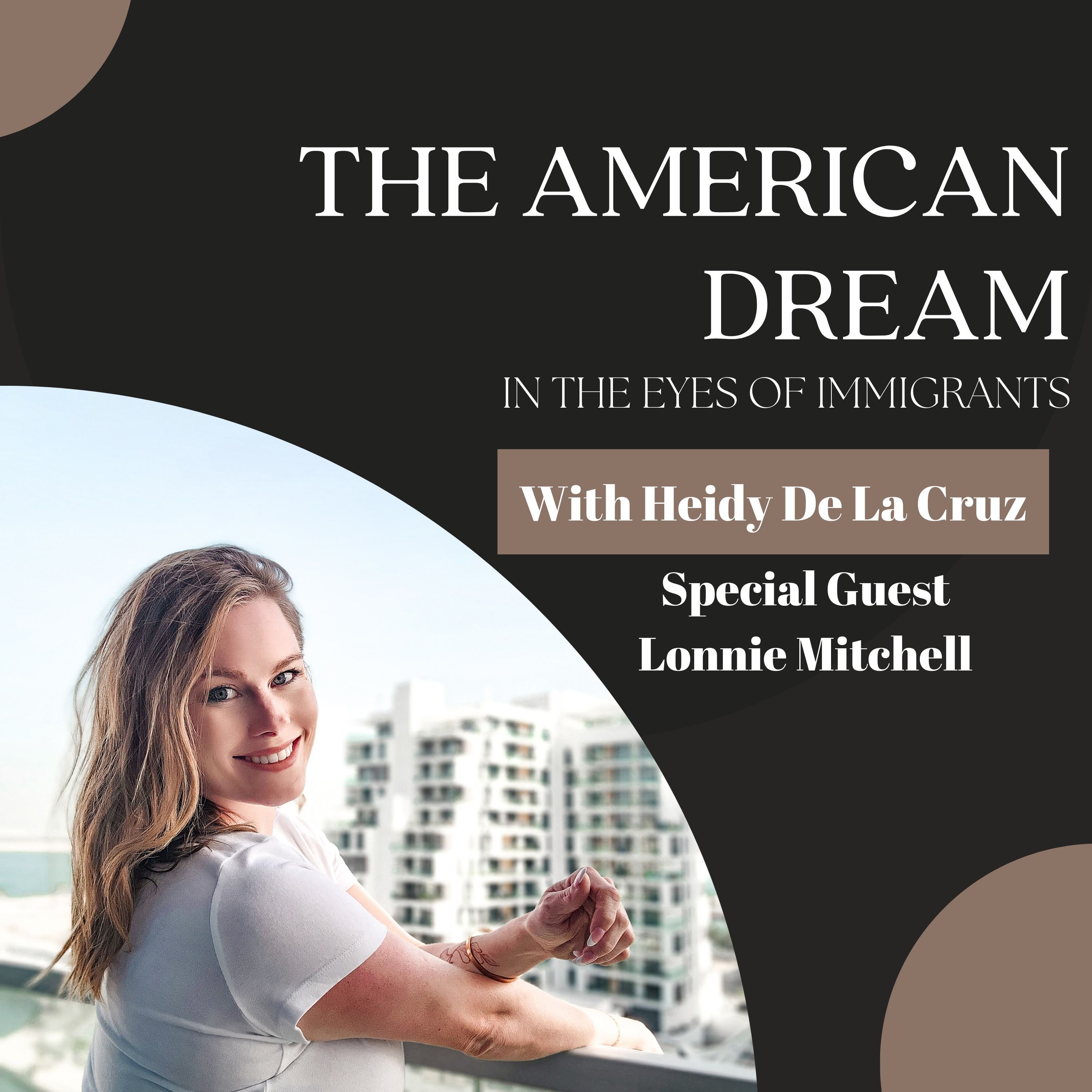 Lonnie’s Immigration Story: Finding Identity, Healing From Loss, and Rebuilding Home - Ep. 120 episode artwork
