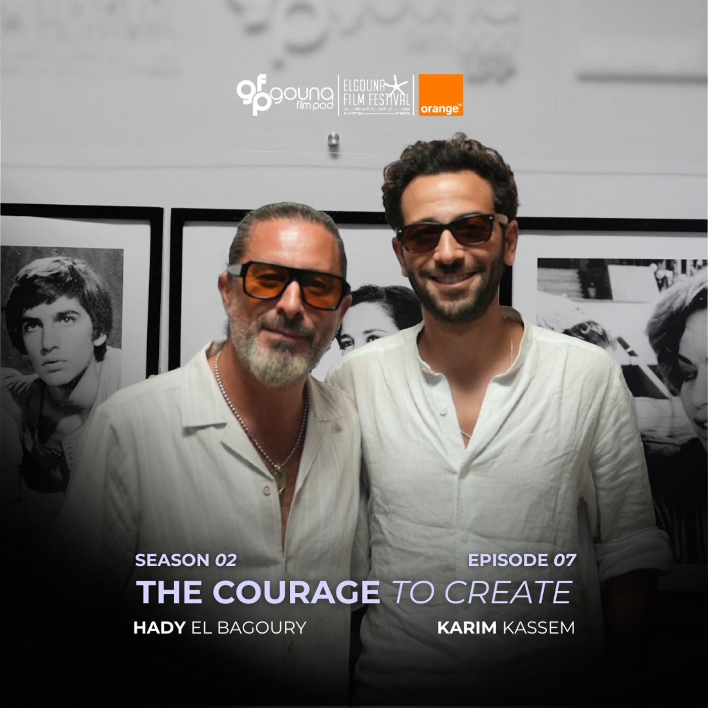 Gouna Film Pod | The Courage to Create with Hady El Bagoury & Karim Kassem