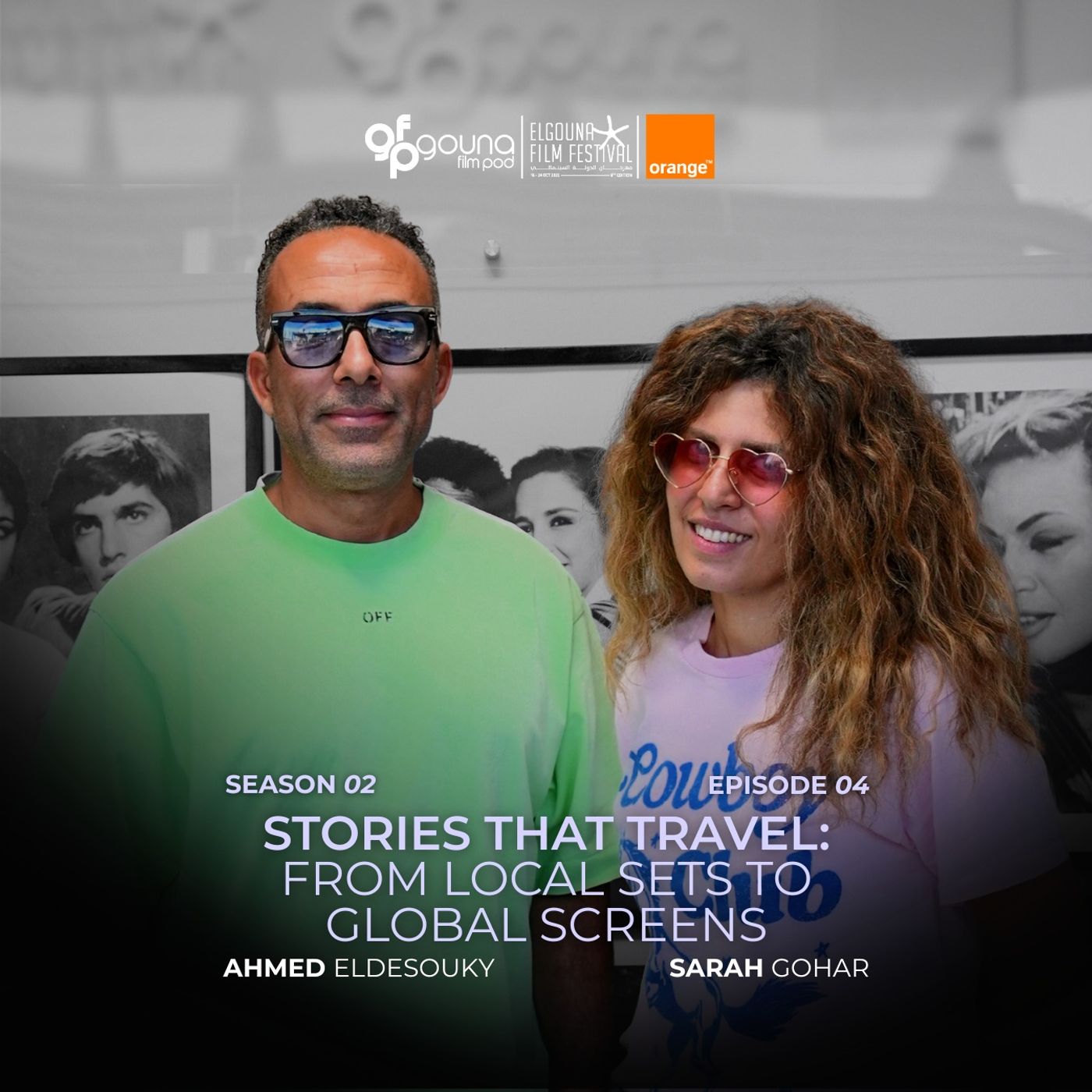 Gouna Film Pod | Stories That Travel: From Local Sets to Global Screens with Sarah Gohar & Ahmed El Desouky