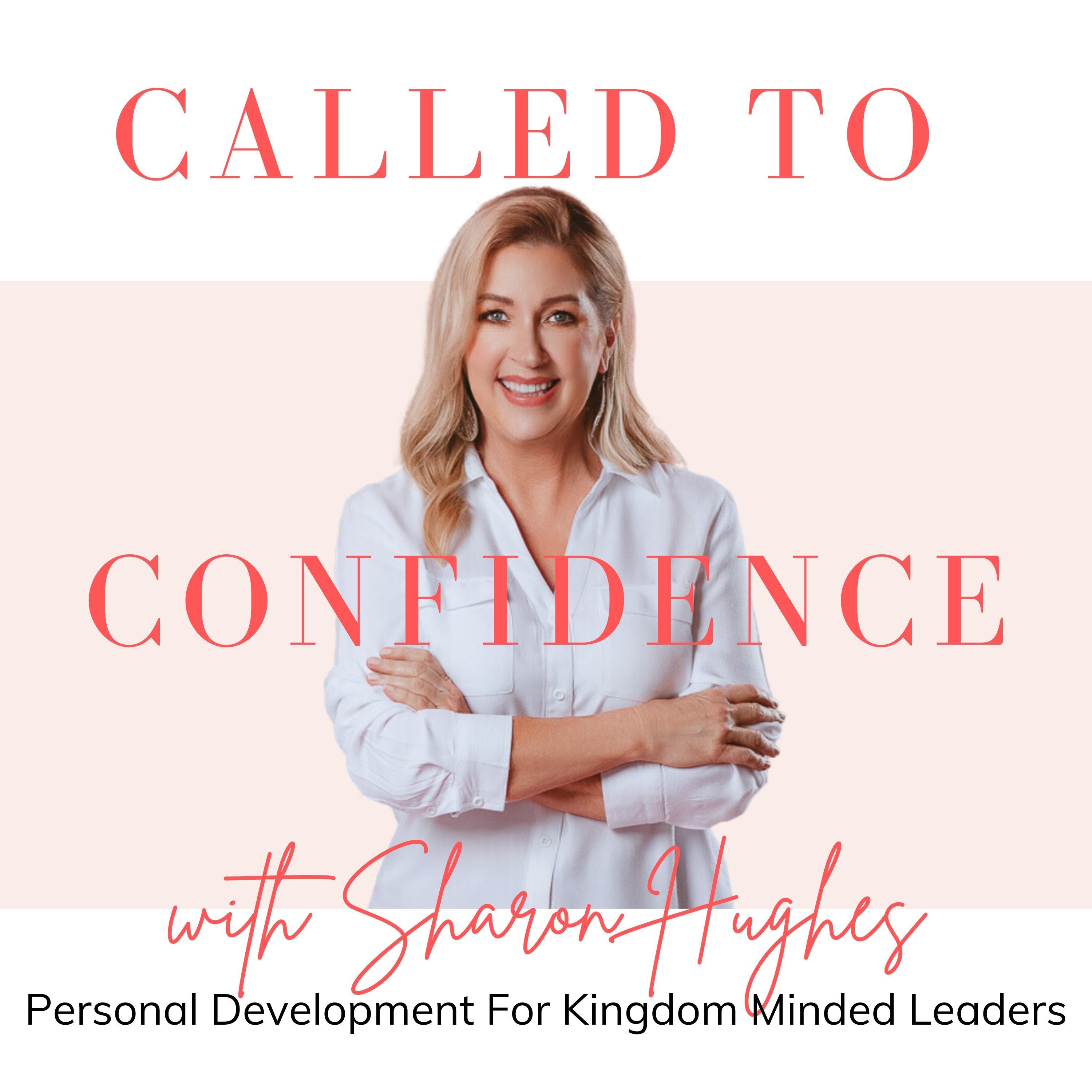 Called to Confidence - Personal Development For Kingdom Focused Leaders