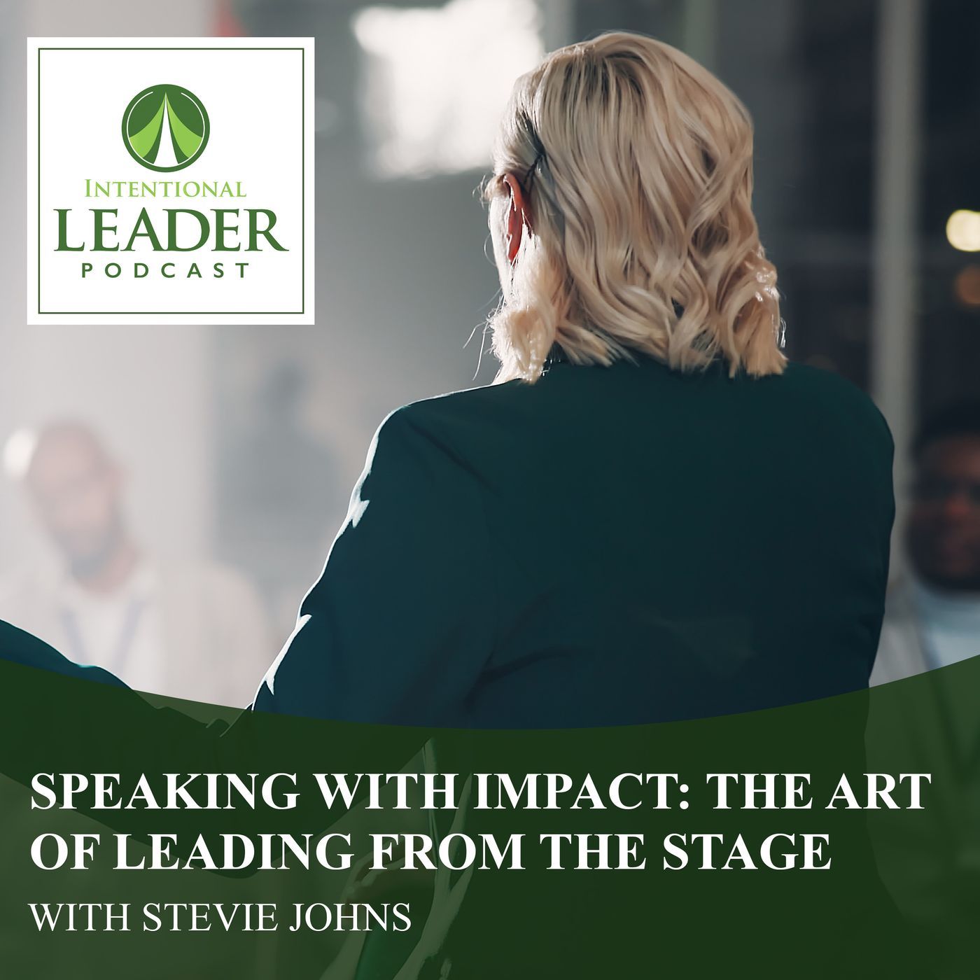 Speaking With Impact: The Art Of Leading From The Stage With Stevie Johns episode artwork