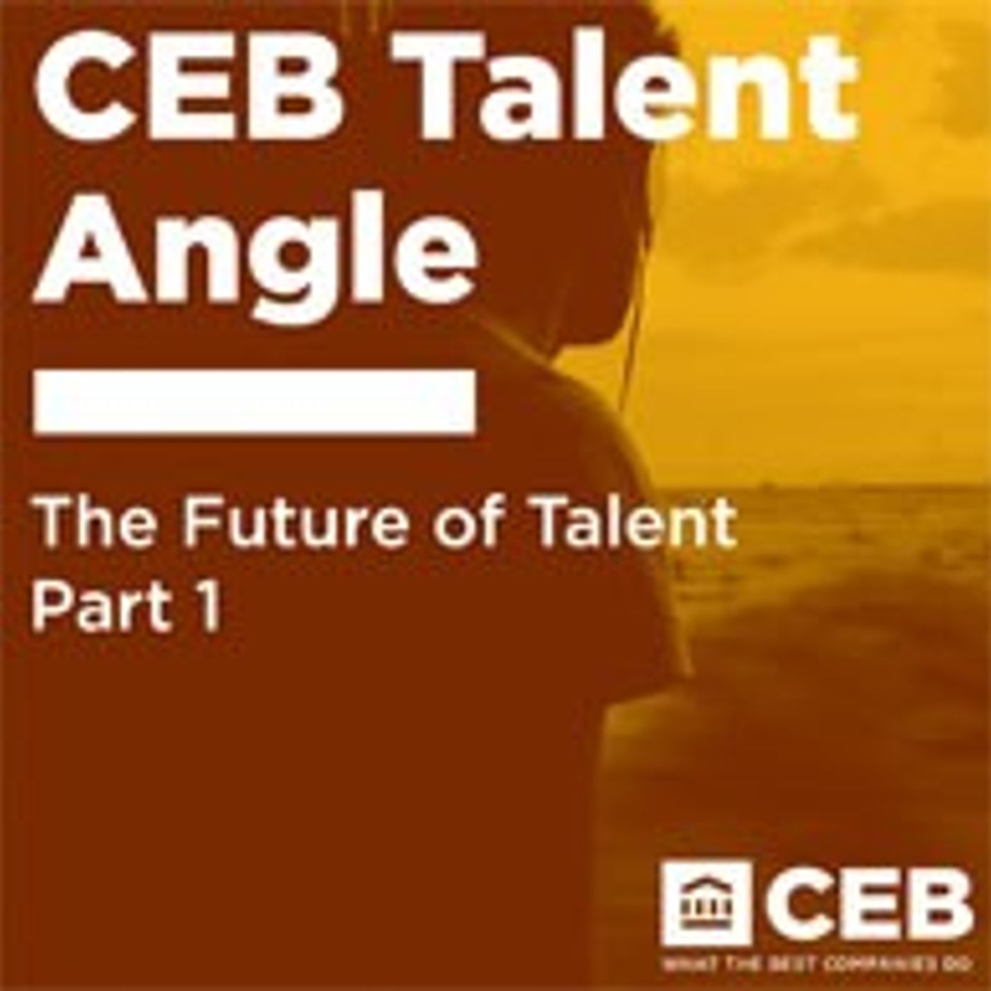 The Future of Talent, Part 1