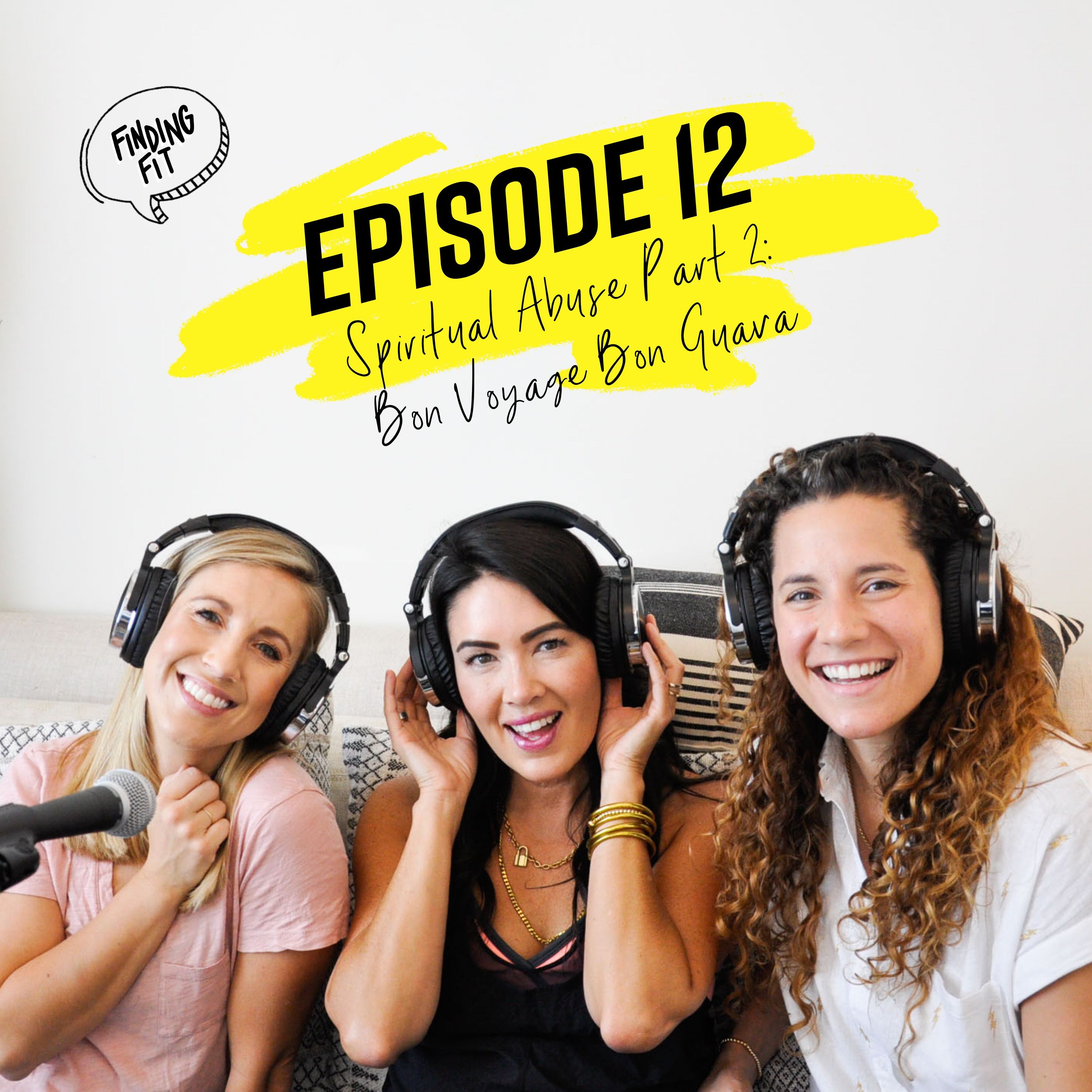 Spiritual Abuse Part 2: Bon Voyage Bon Guava