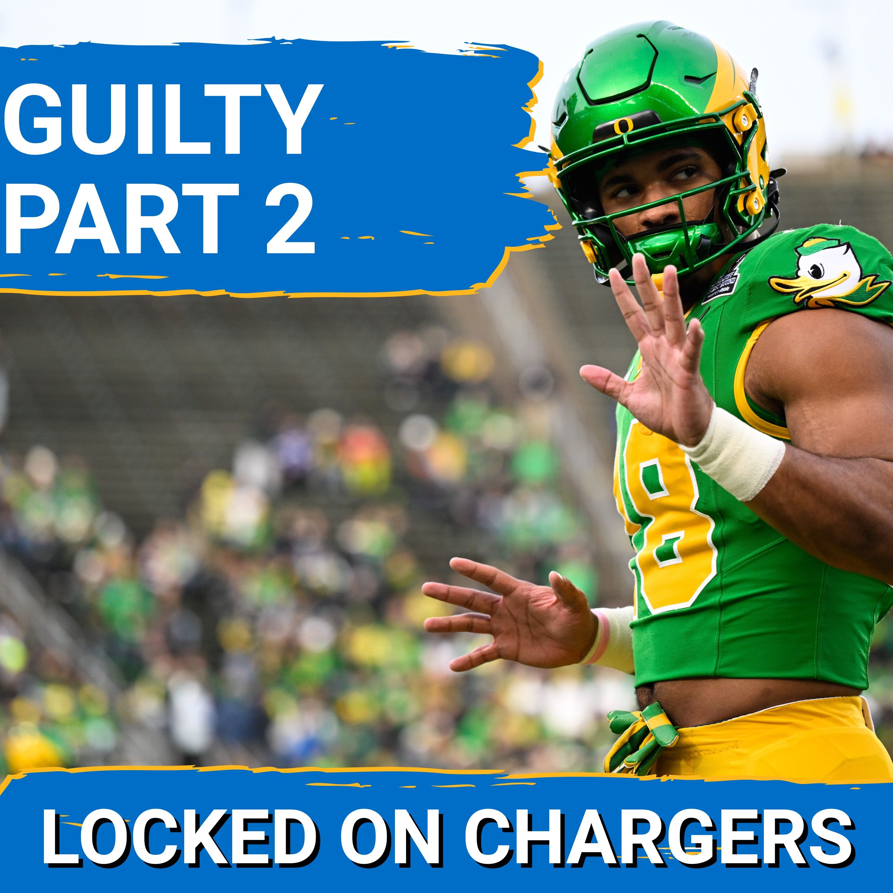 GUILTY PART 2: Draft Weapons like Kenyon Sadiq and Chargers Running Game Set to Dominate