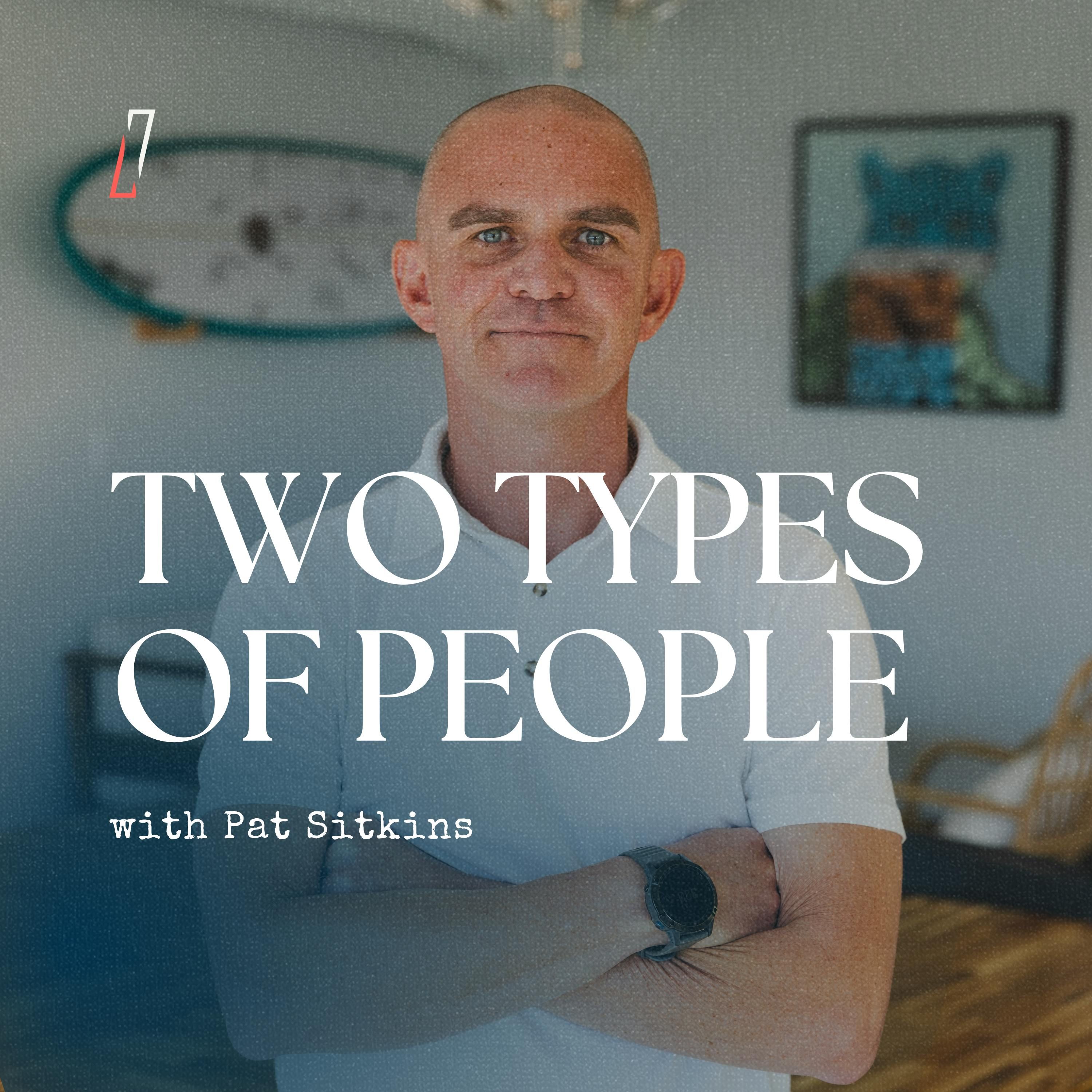 Two Types of People with Pat Sitkins