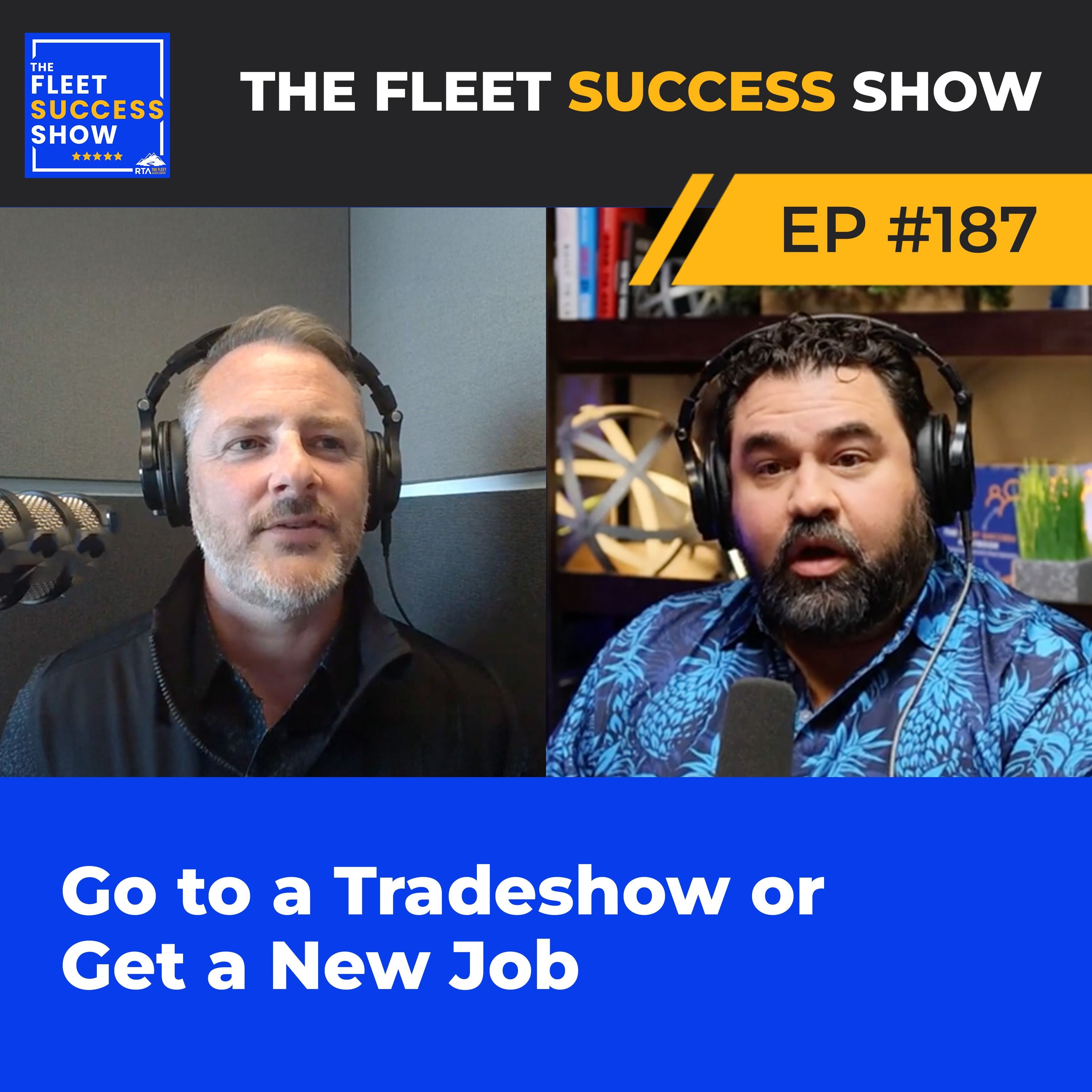 Episode 187: Get to a Trade Show, Or Get a New Job episode artwork
