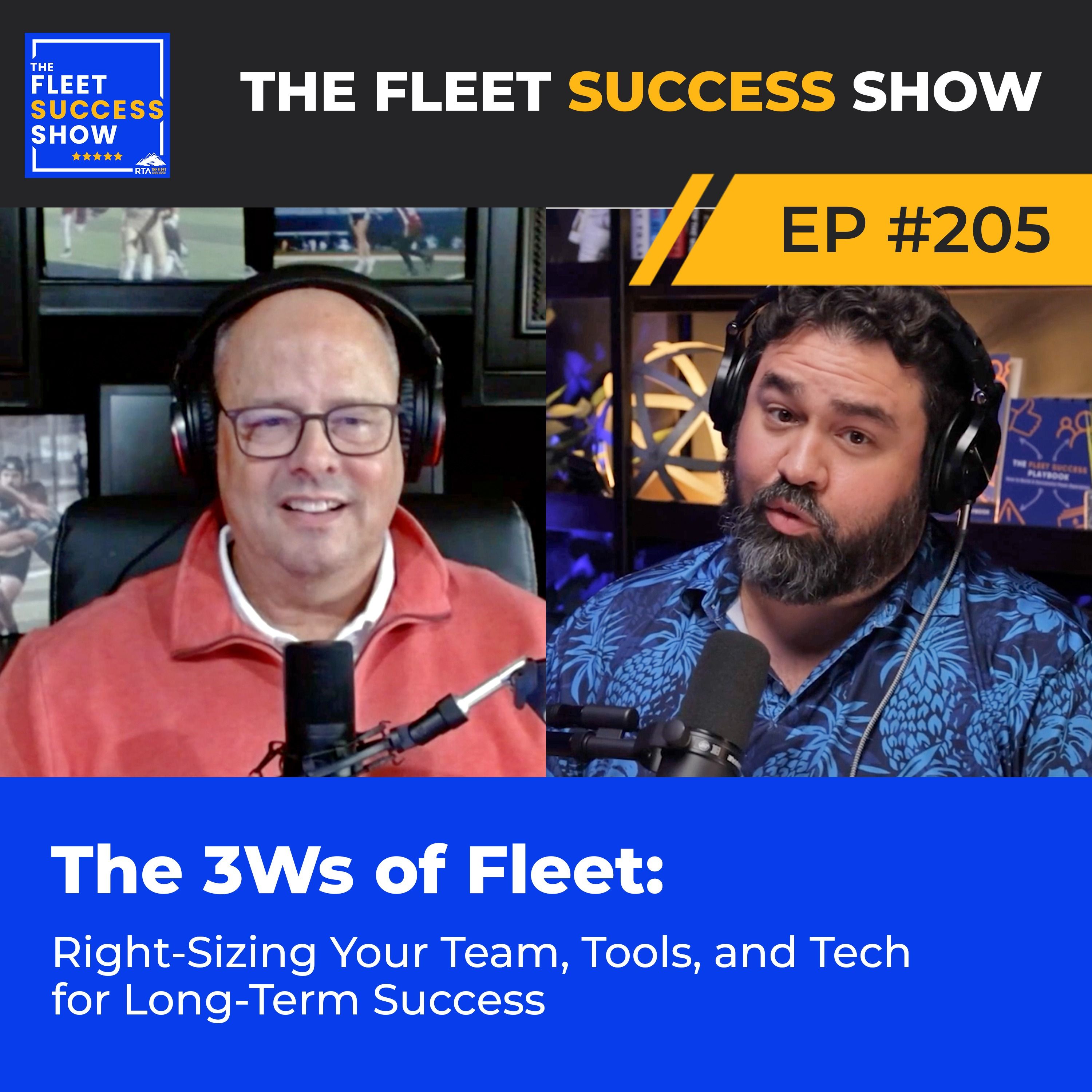 Episode 205: The 3Ws of Fleet: Right-Sizing Your Team, Tools, and Tech for Long-Term Success episode artwork