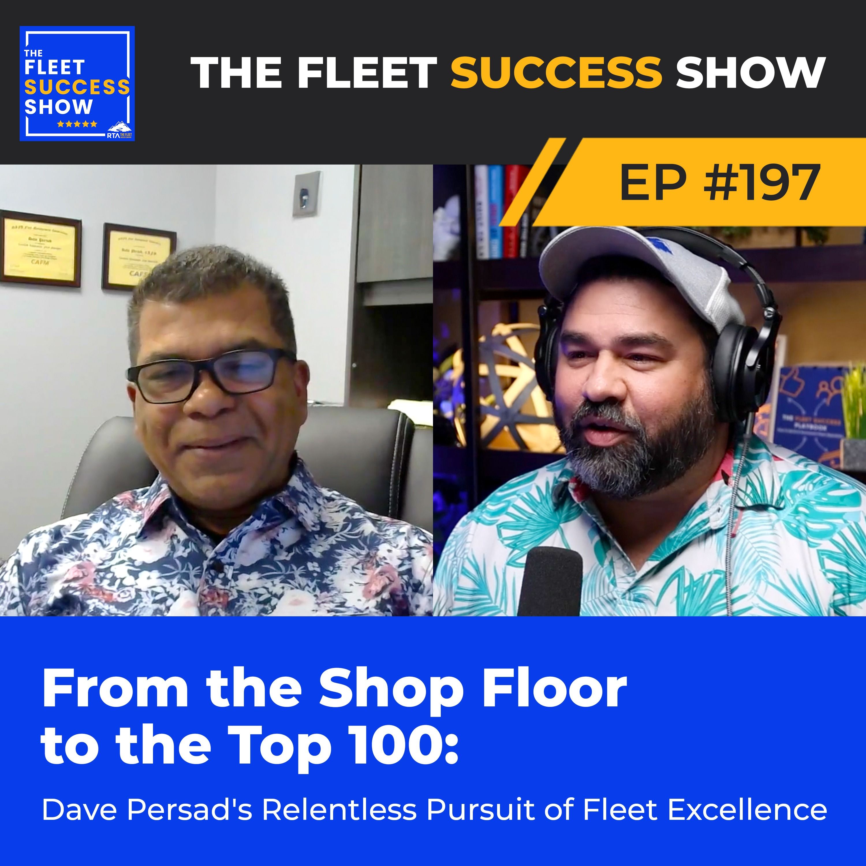 Episode 197: From the Shop Floor to the Top 100: Dave Persad's Relentless Pursuit of Fleet Excellence episode artwork