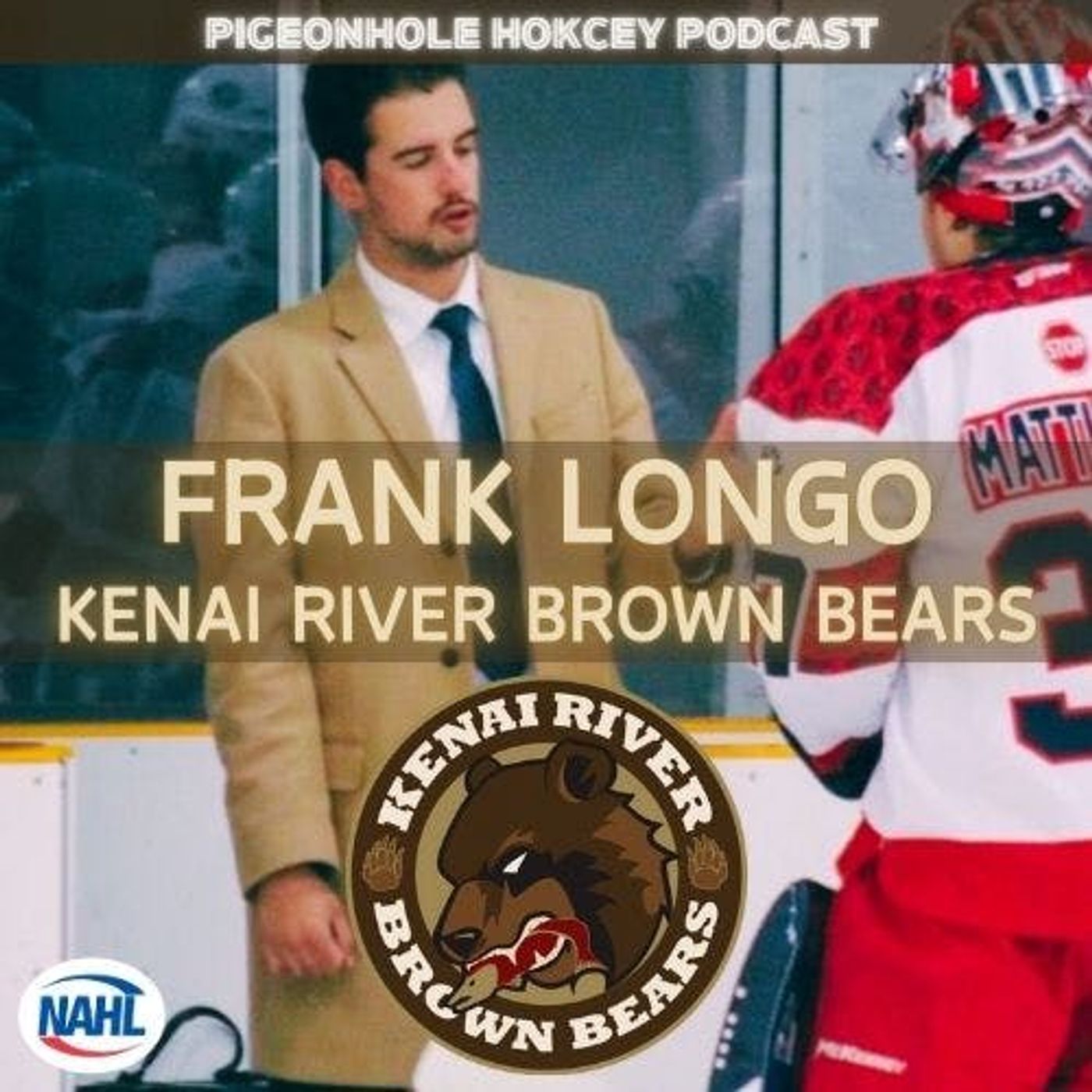 Frank Longo: NAHL's Kenai River Brown Bears (S4E51: Pigeonhole Hockey Podcast) episode artwork