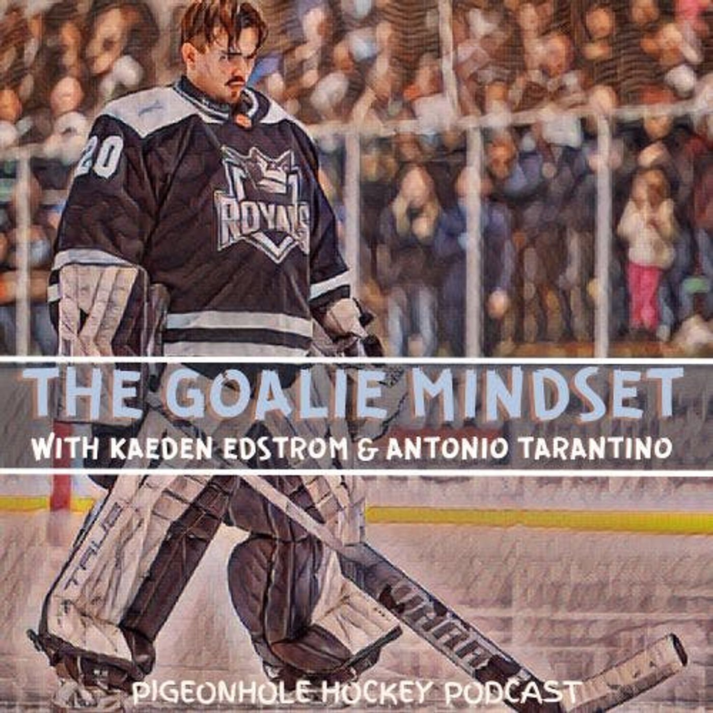 The Goalie Mindset w/Kaeden Edstrom & Antonio Tarantino (S4E39: Pigeonhole Hockey Podcast) episode artwork