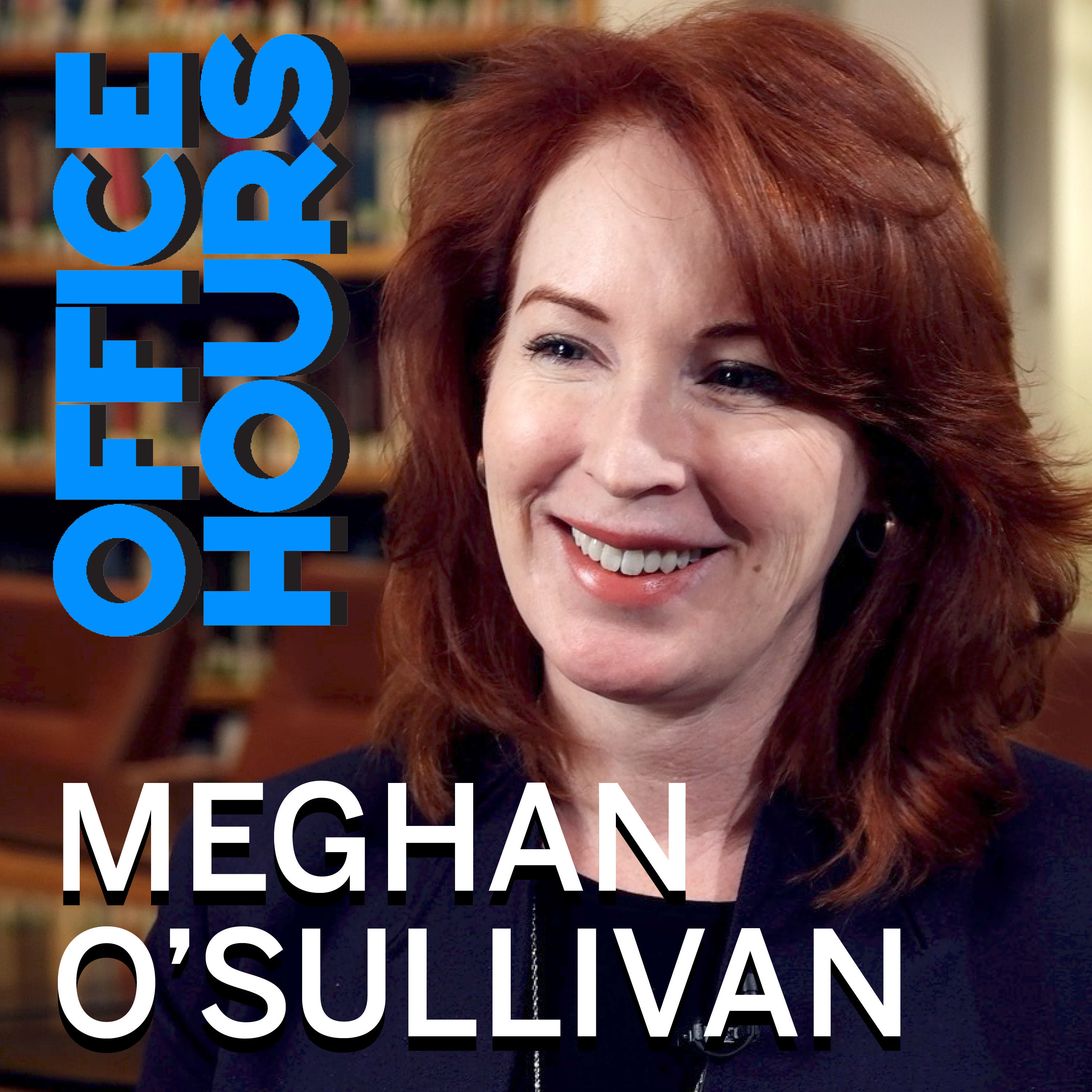 Meghan O’Sullivan on Fracking, Climate Change, Tight Oil, and Her Early Career Start