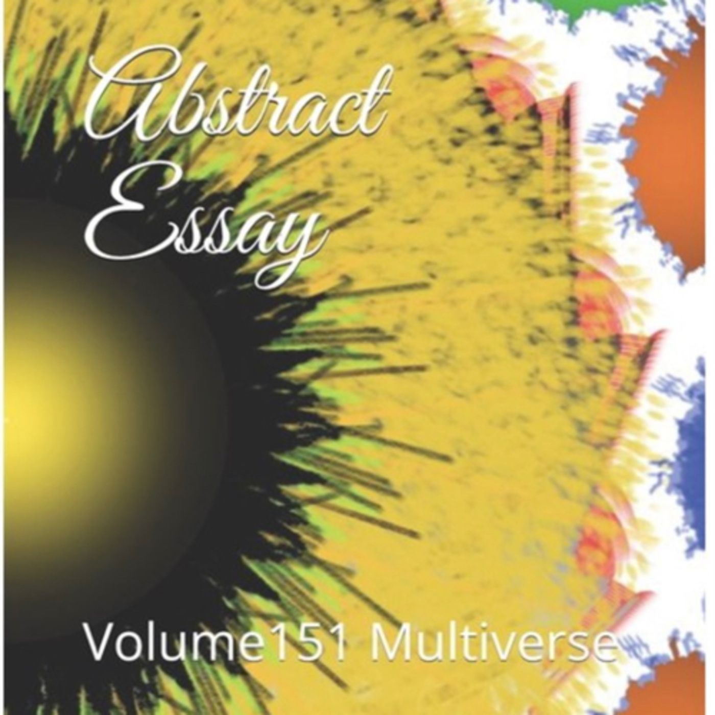 Abstract Essay Volume 151 Multiverse by Daniel Lucas episode artwork