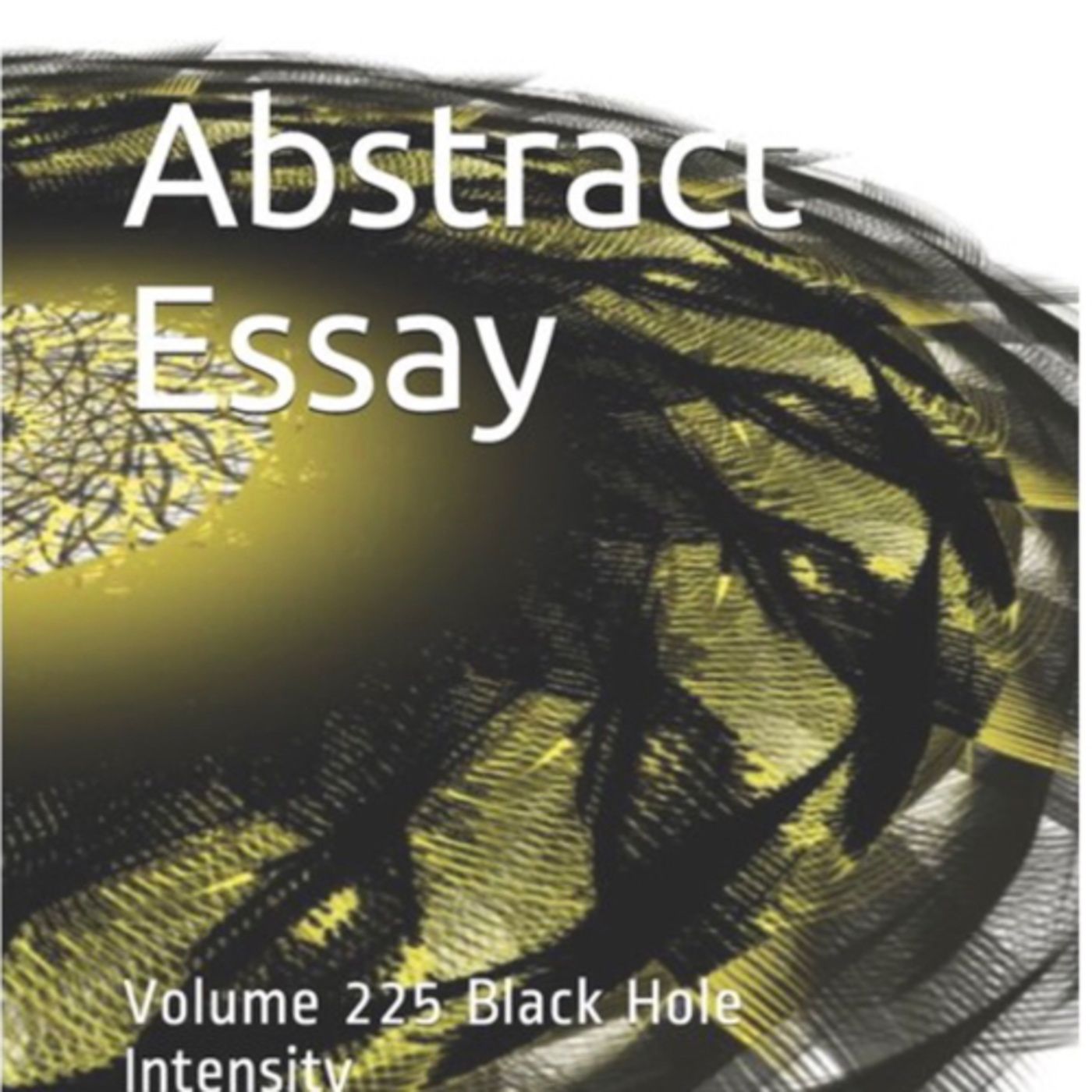 Abstract Essay Volume 225 Black Hole Intensity by Daniel Lucas episode artwork