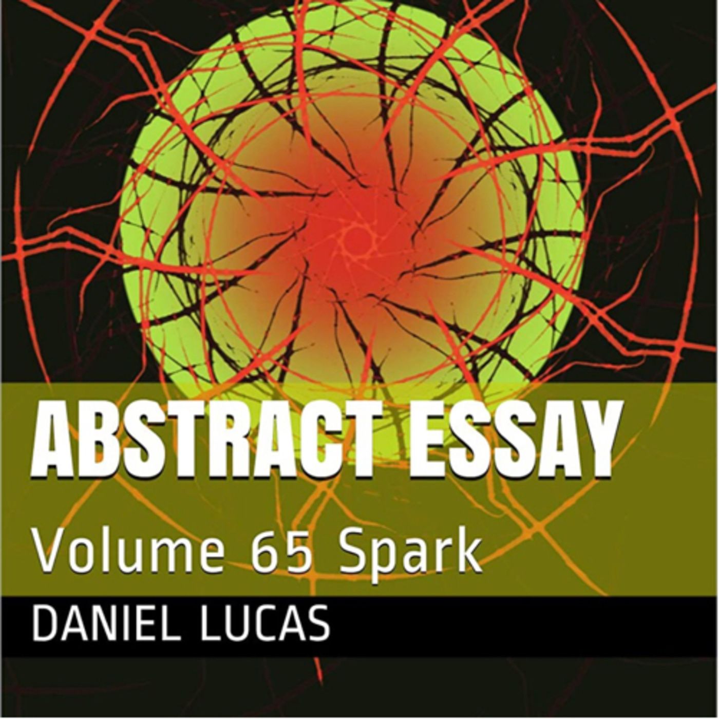 Abstract Essay Volume 65 Spark by Daniel Lucas episode artwork
