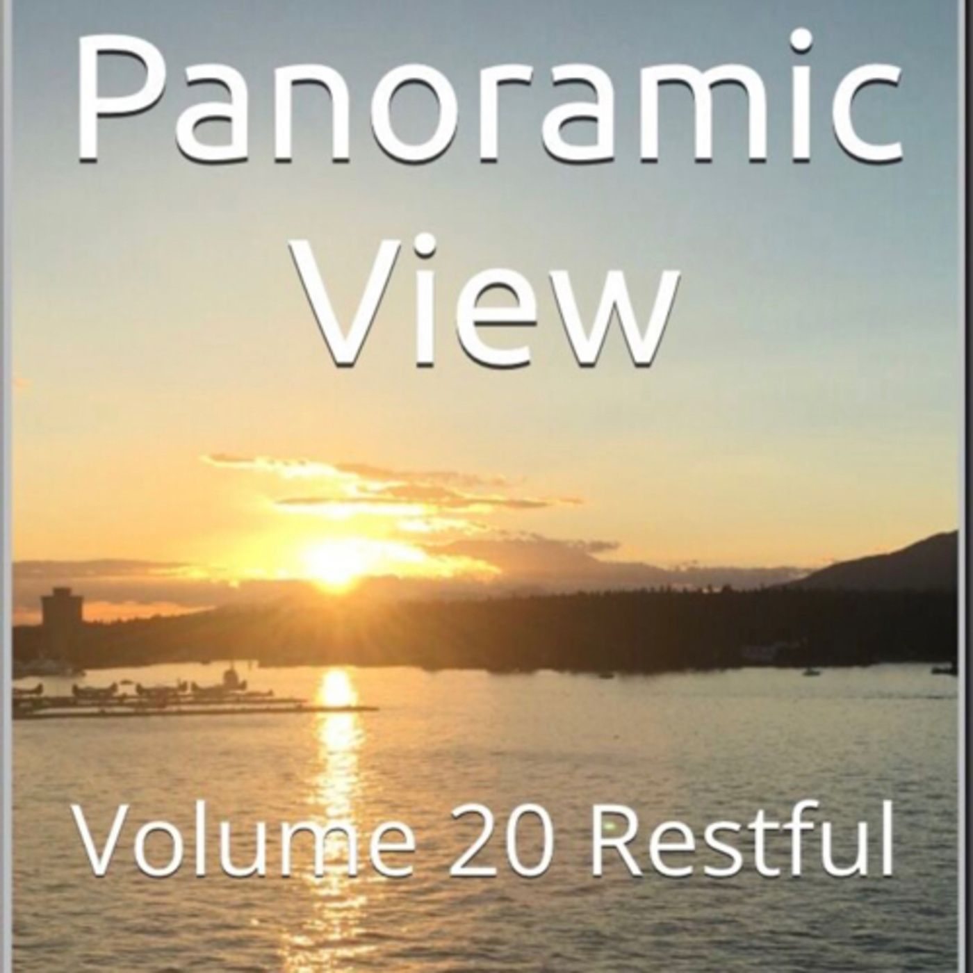 Panoramic View Volume 20 Restful by Daniel Lucas episode artwork