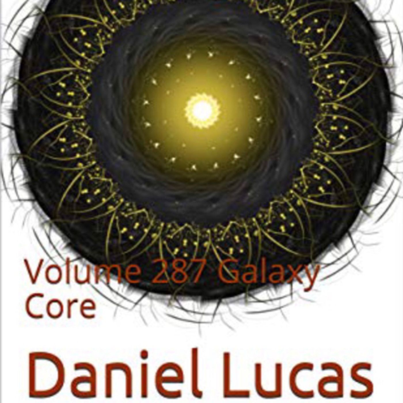 Abstract Essay Volume 287 Galaxy Core by Daniel Lucas episode artwork