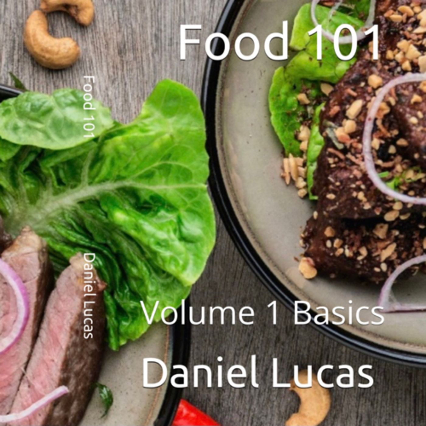 Food 101 Volume 1 Basics by Daniel Lucas episode artwork
