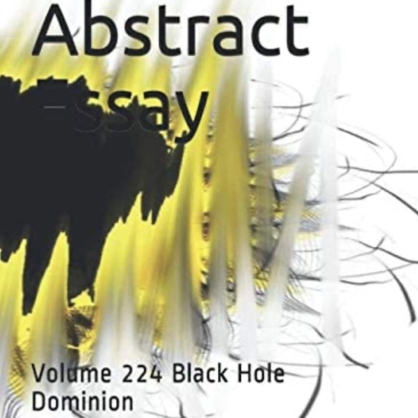 Abstract Essay Volume 224 Black Hole Dominion by Daniel Lucas episode artwork