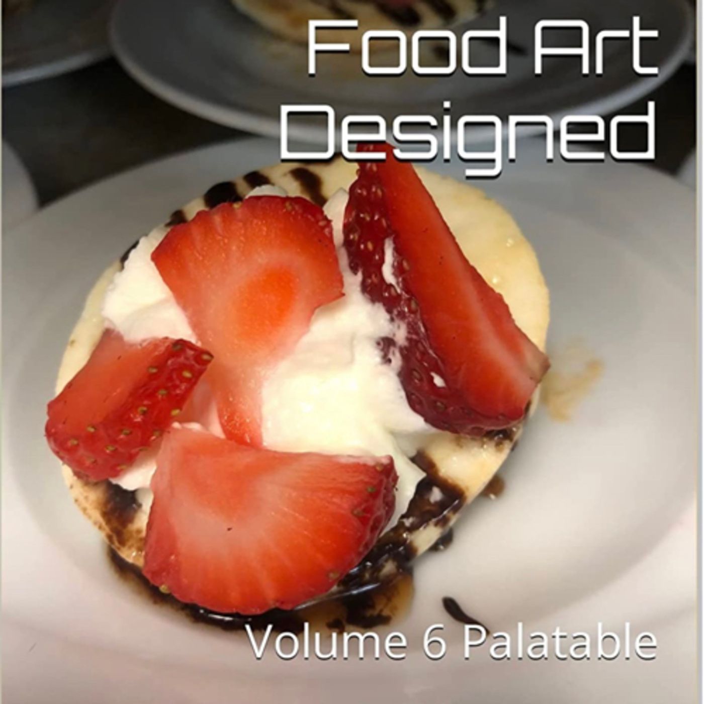 Food Art Designed Volume 9 Palatable by Daniel Lucas episode artwork