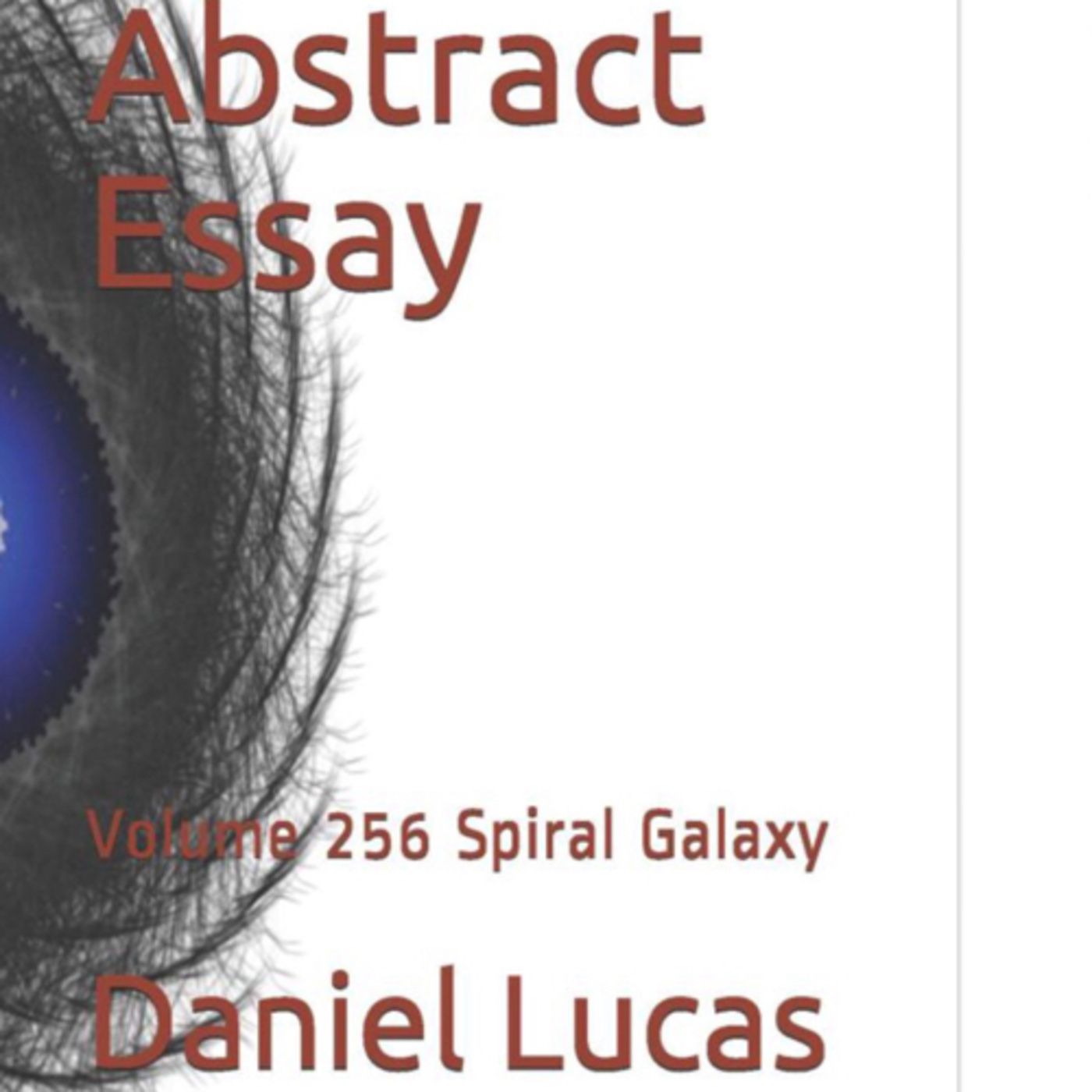 Abstract Essay Volume 256 Spiral Galaxy by Daniel Lucas episode artwork