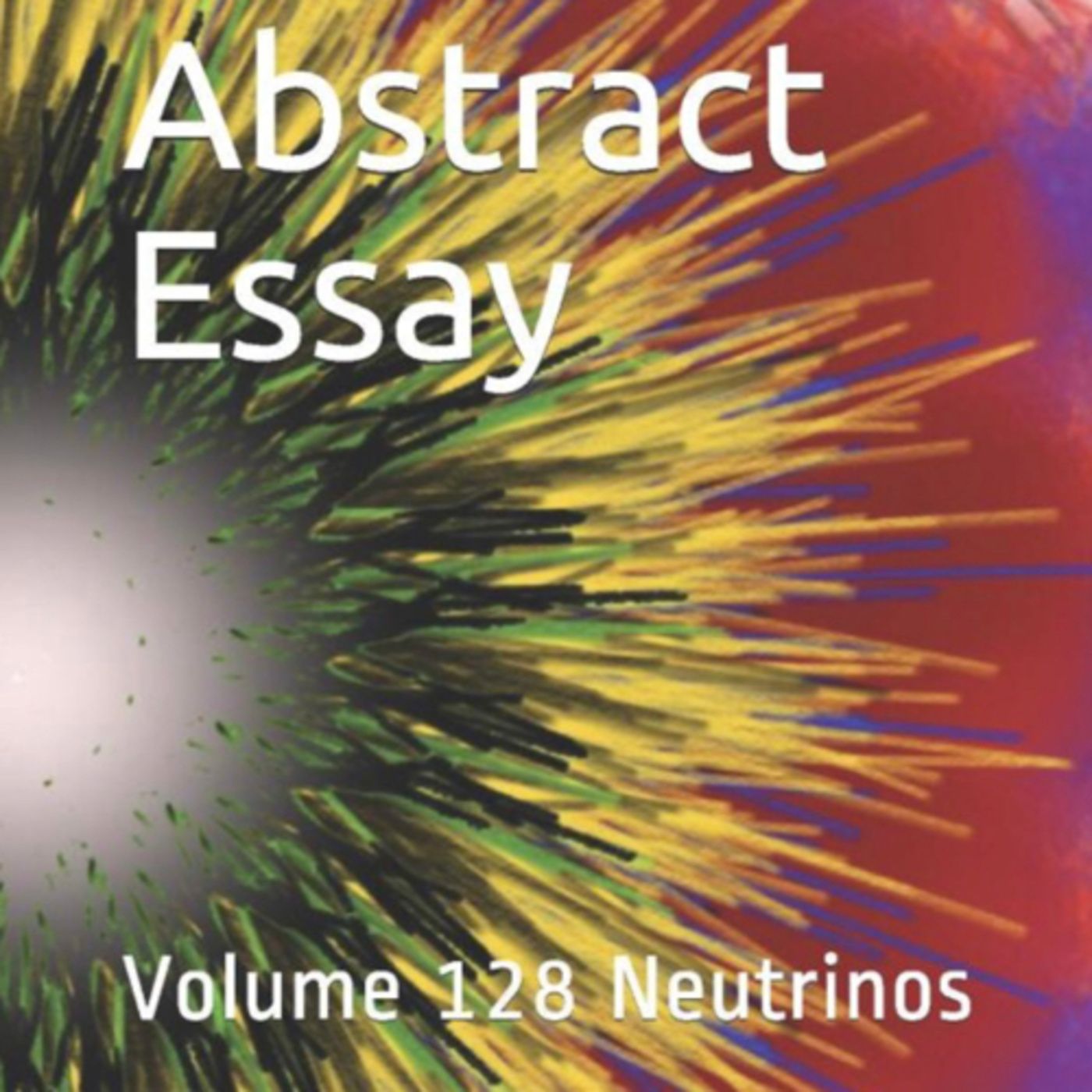 Abstract Essay Volume 128 Neutrinos by Daniel Lucas episode artwork