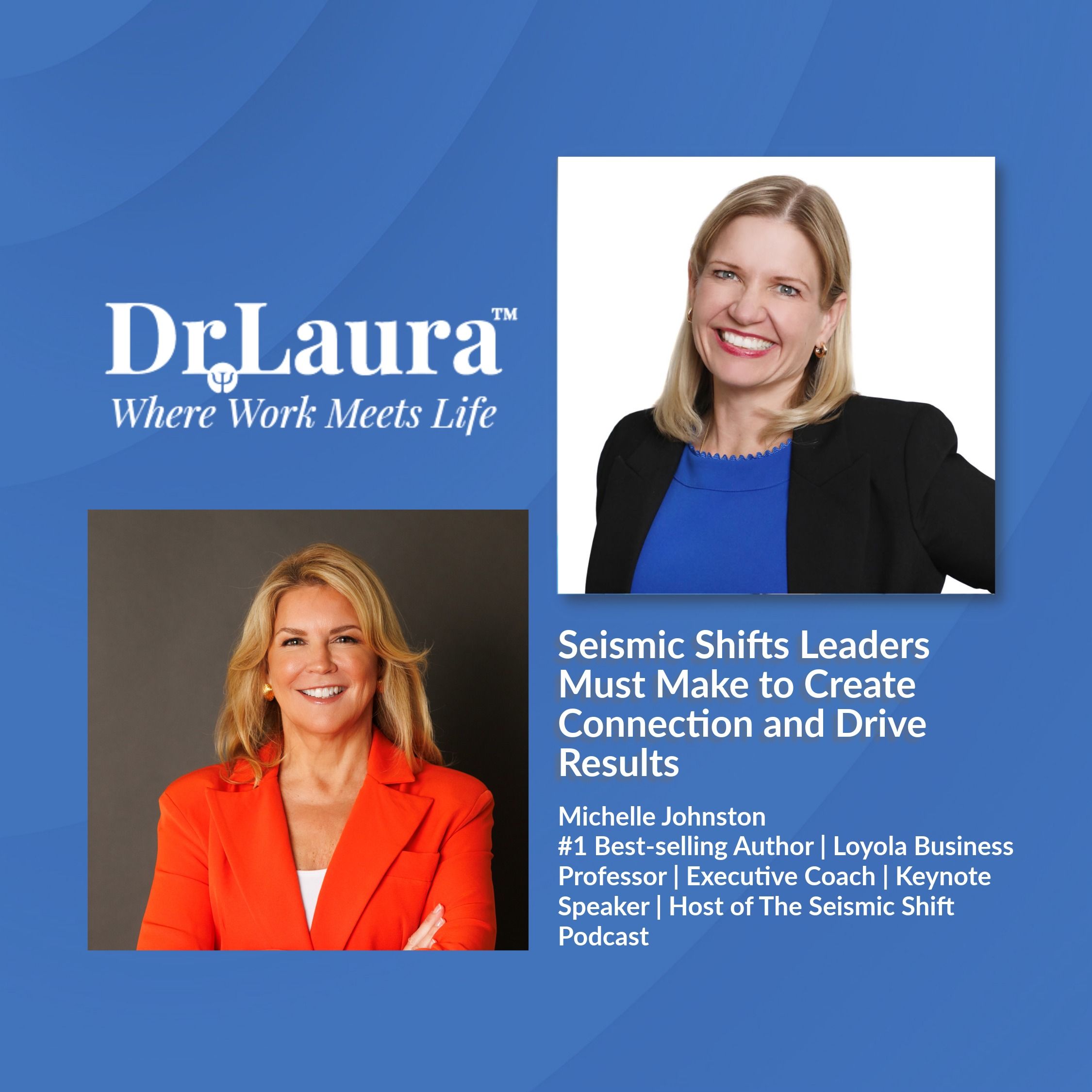 Seismic Shifts Leaders Must Make to Create Connections and Drive Results