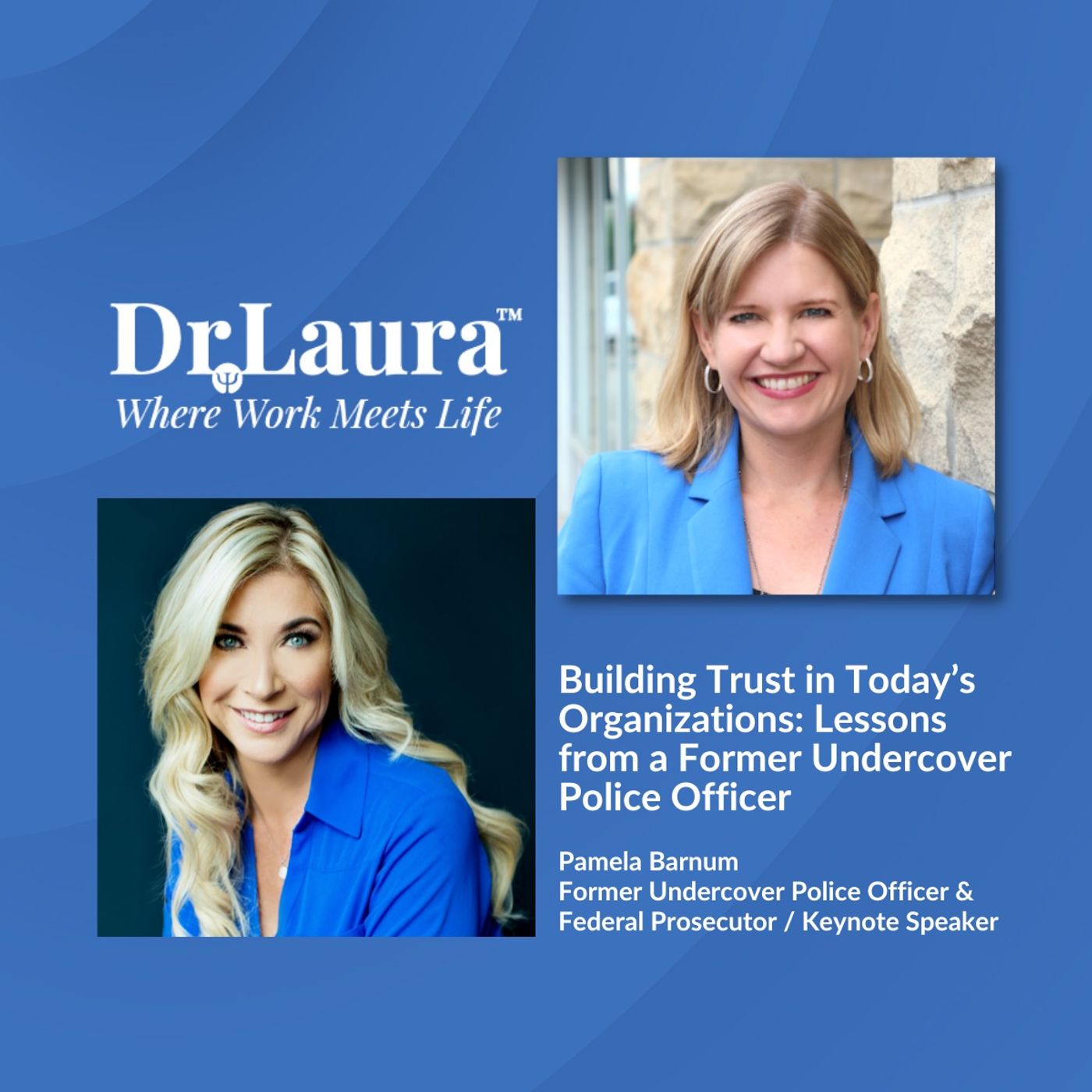 Building Trust in Today’s Organizations: Lessons from a Former Undercover Police Officer