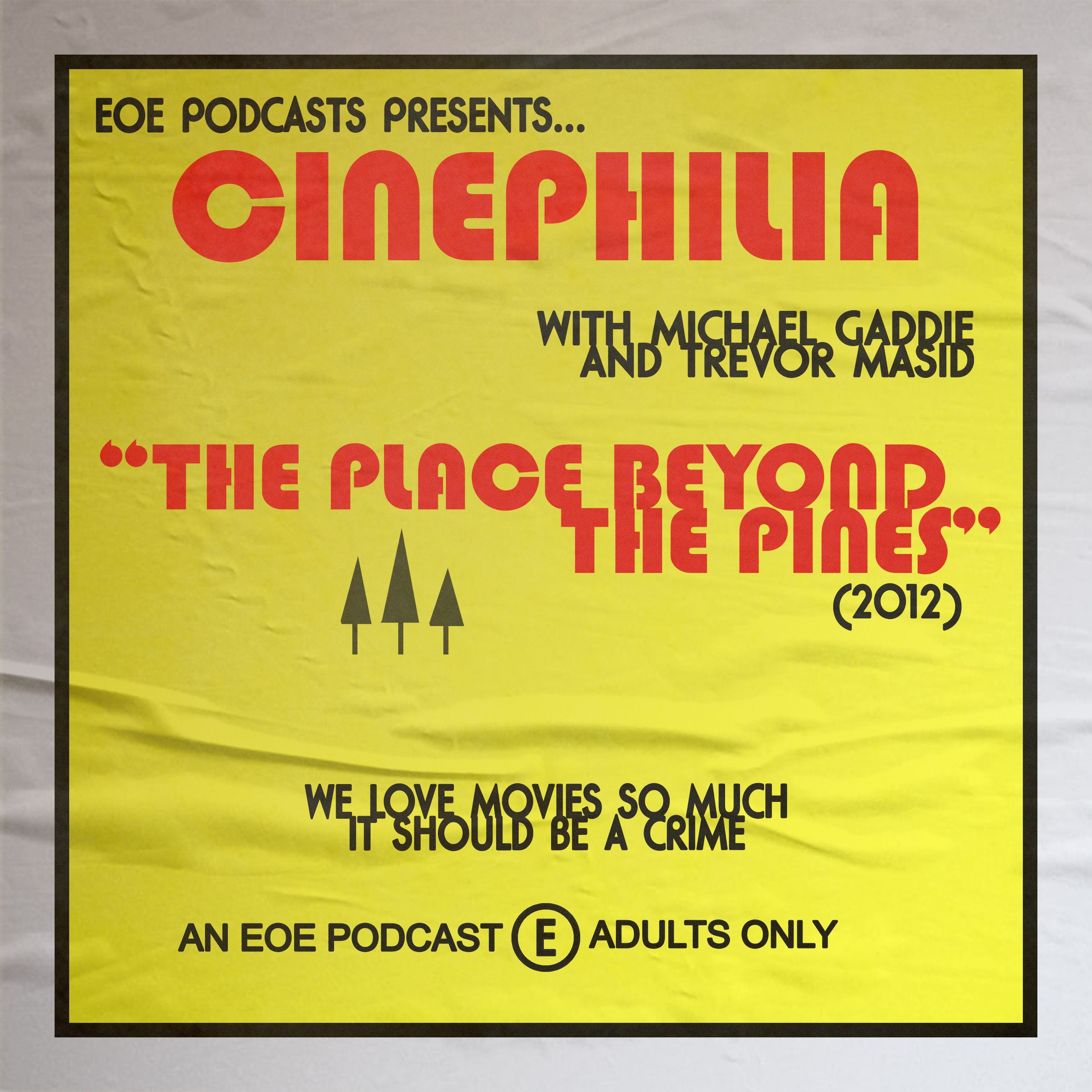 Ep. 003 - Derek Cianfrance’s The Place Beyond the Pines (2012)