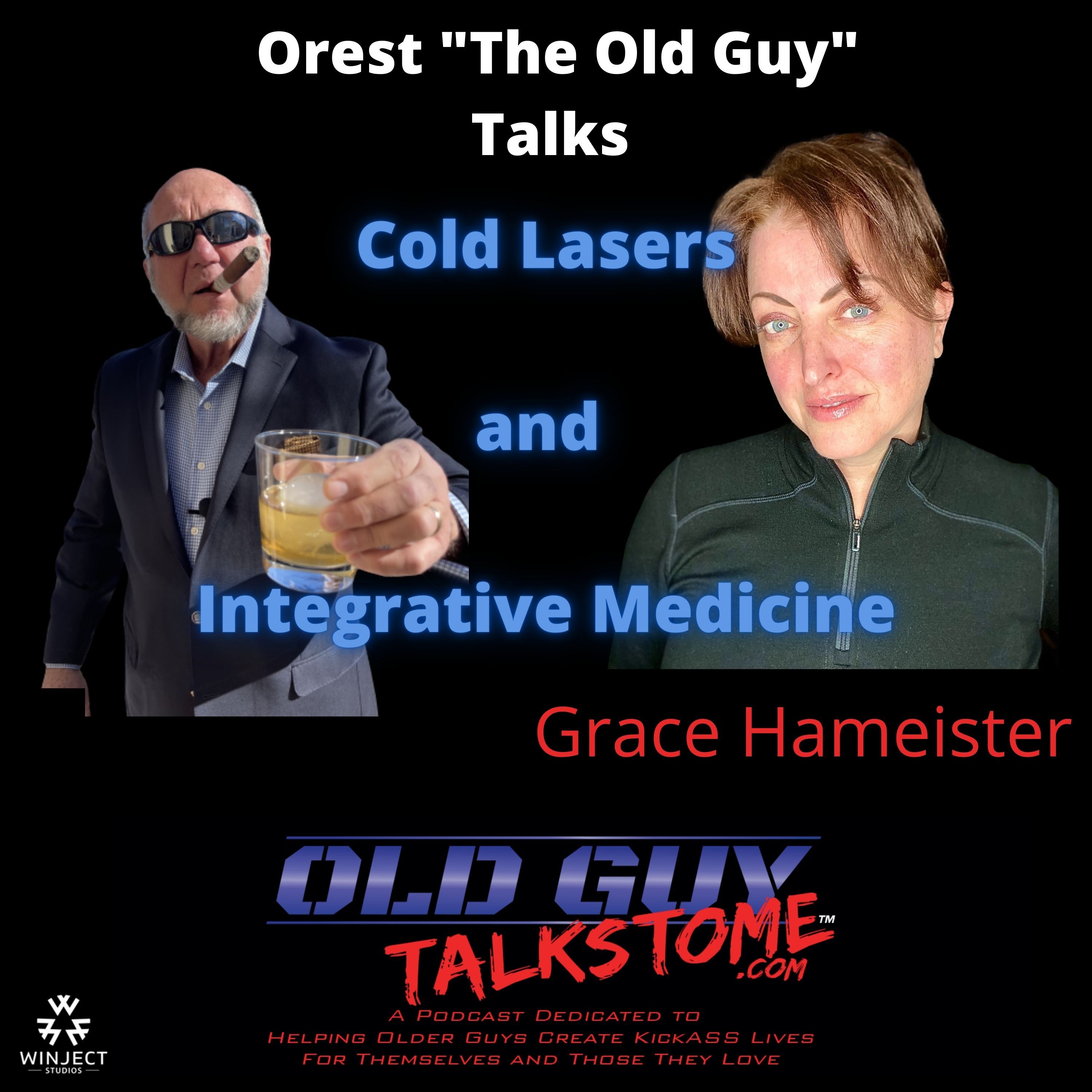 78.  Old Guy Talks "Cold Lasers and Integrative Medicine" with Dr. Grace Hameister