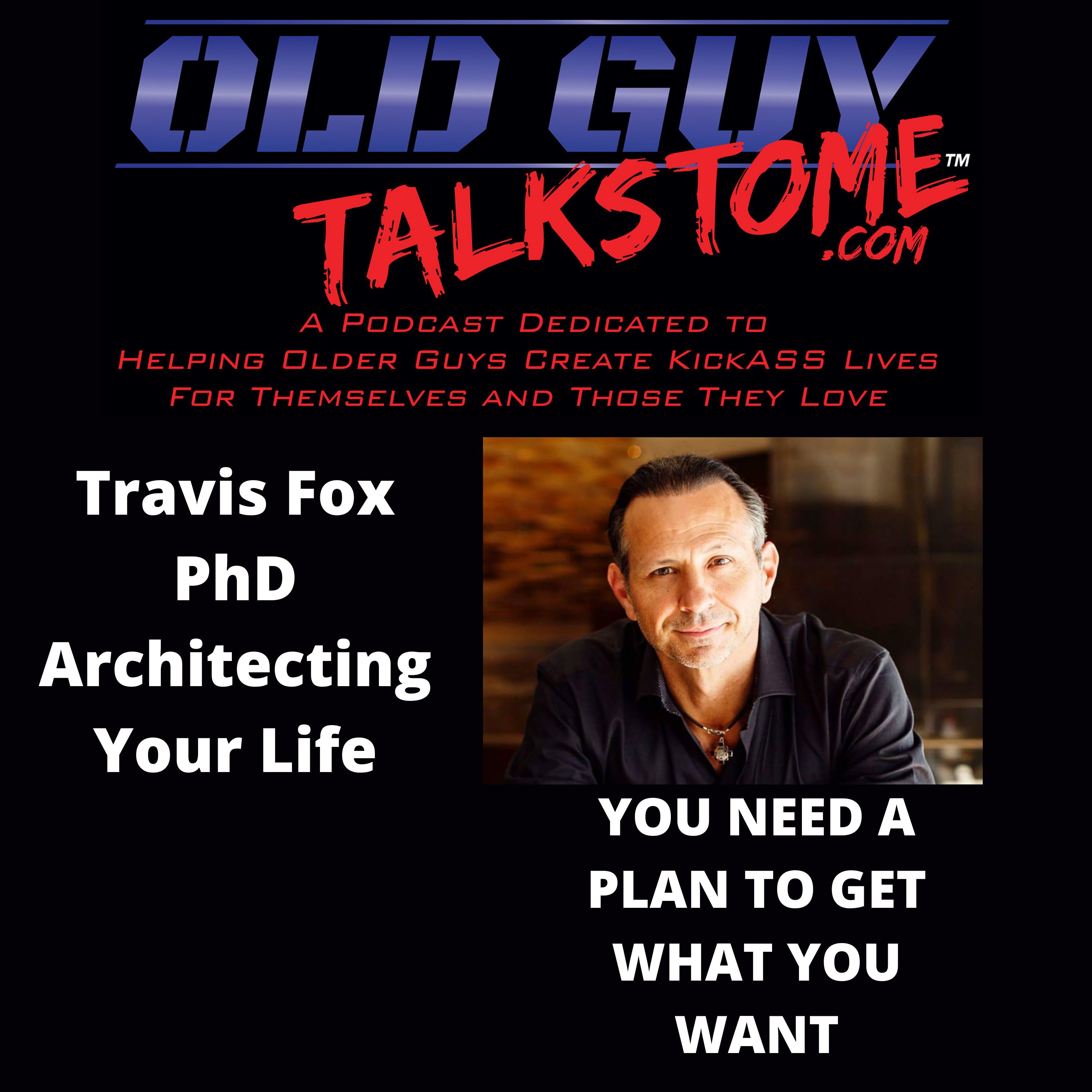 35. Travis Fox PhD Architecting Your Life