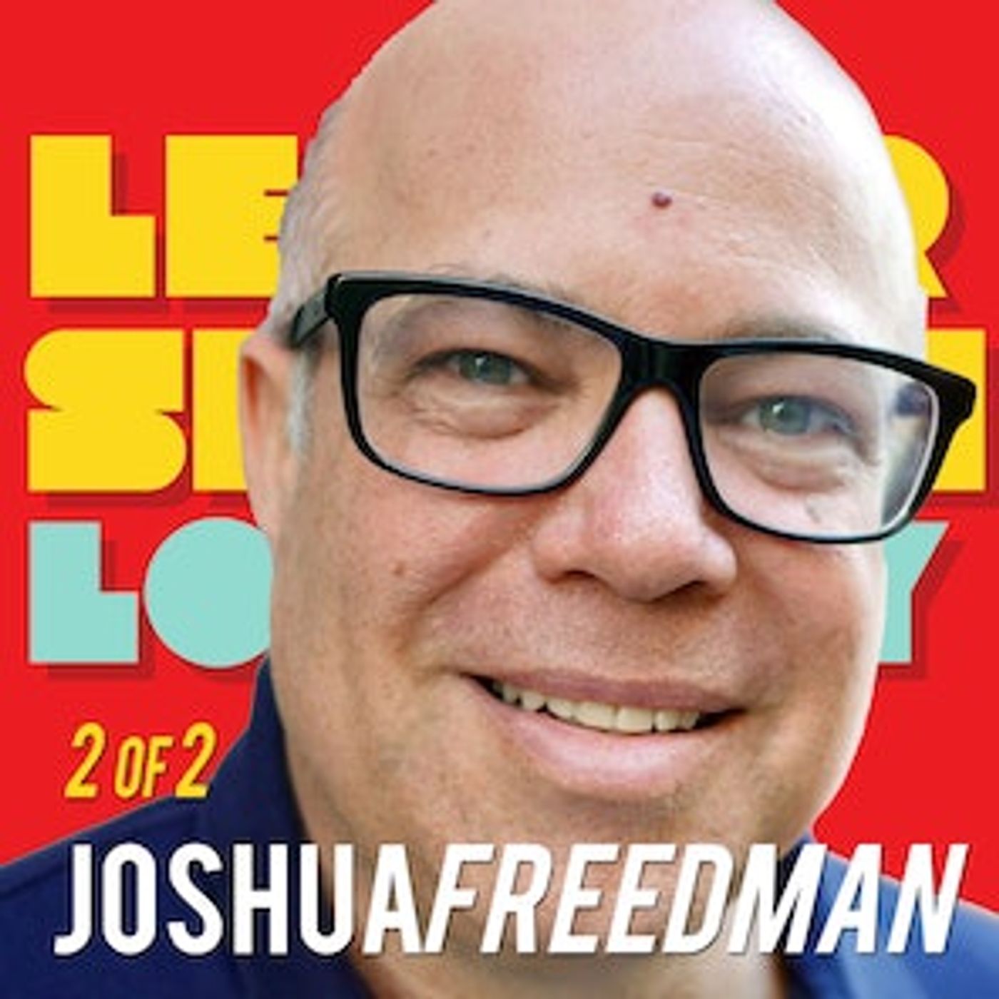 2/2 Joshua Freedman: Breaking Through The Trust Bottle Neck