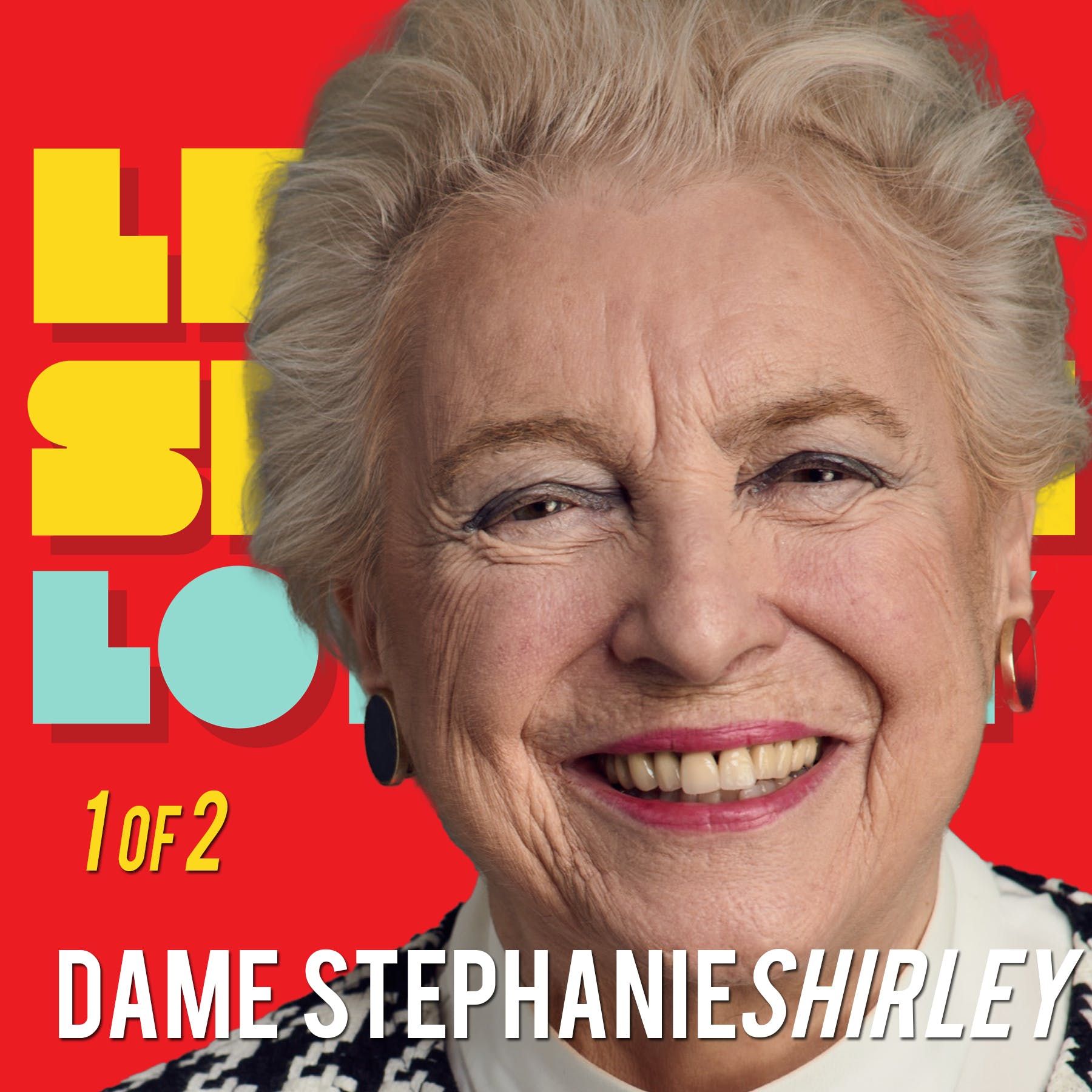 Legend!  Part1 of 2 Dame Stephanie Shirley CH: From Refugee to IT Icon