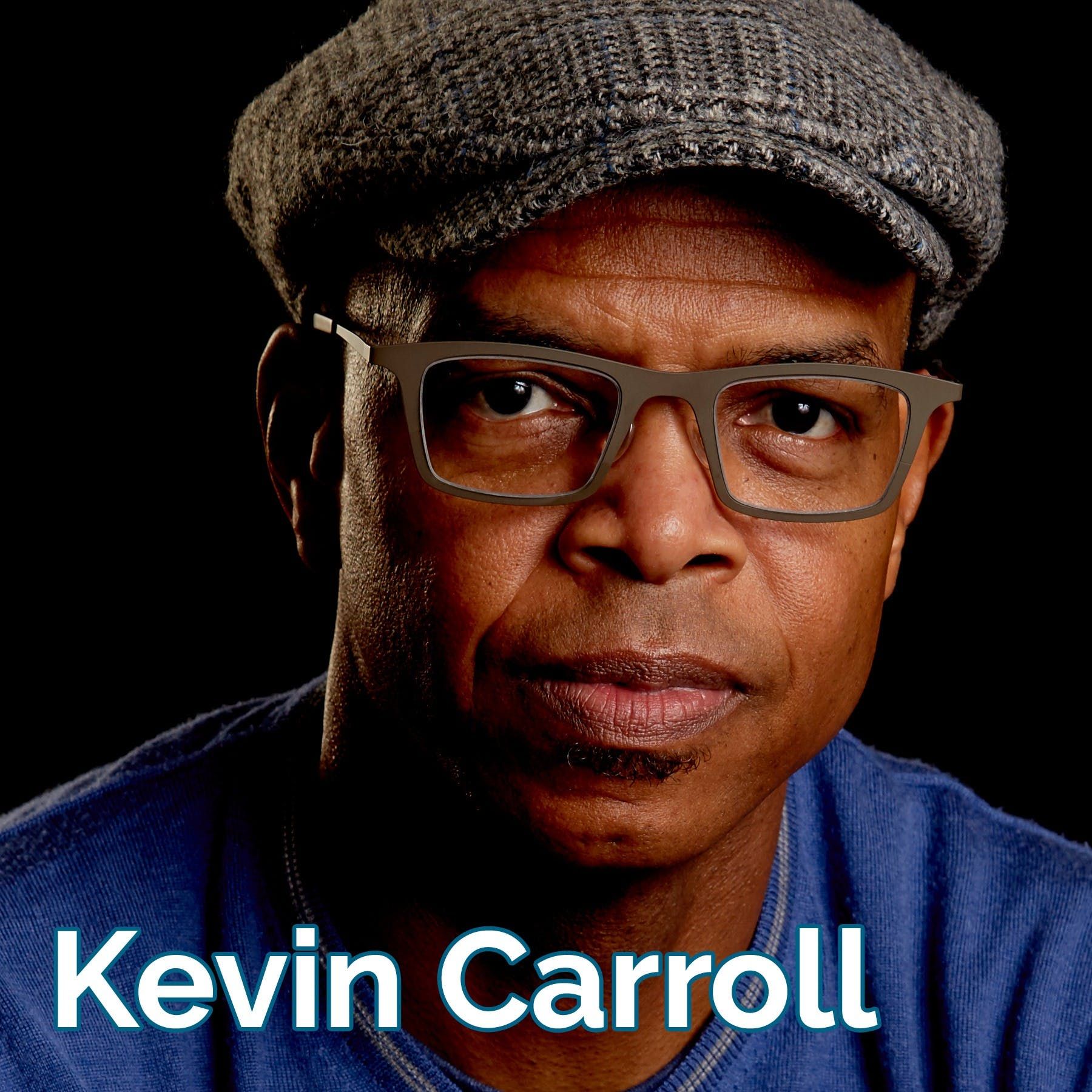 Kevin "The Katalyst"  Carroll:
