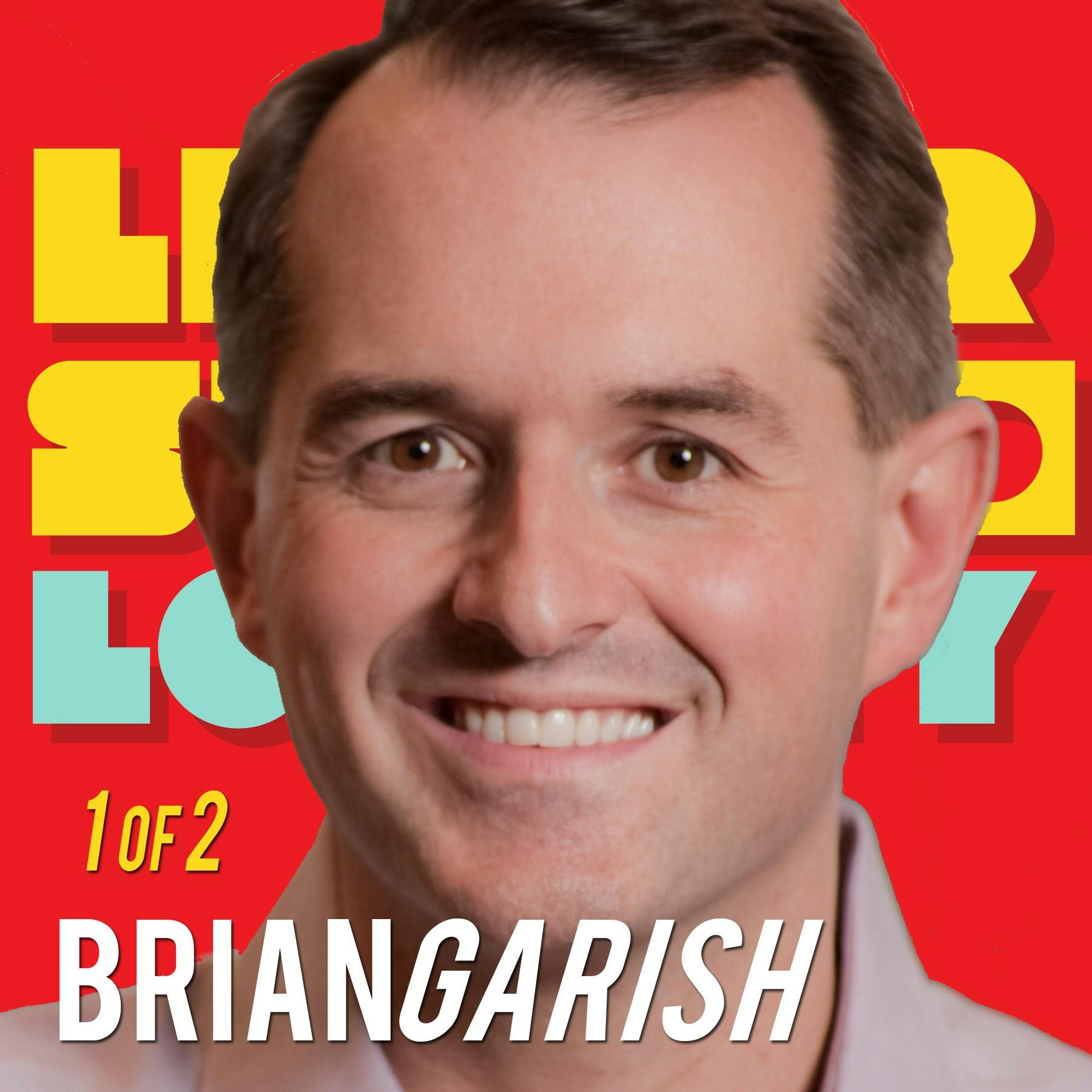 1/2 Brian Garish. How Doing Good Is Powerful and Profitable