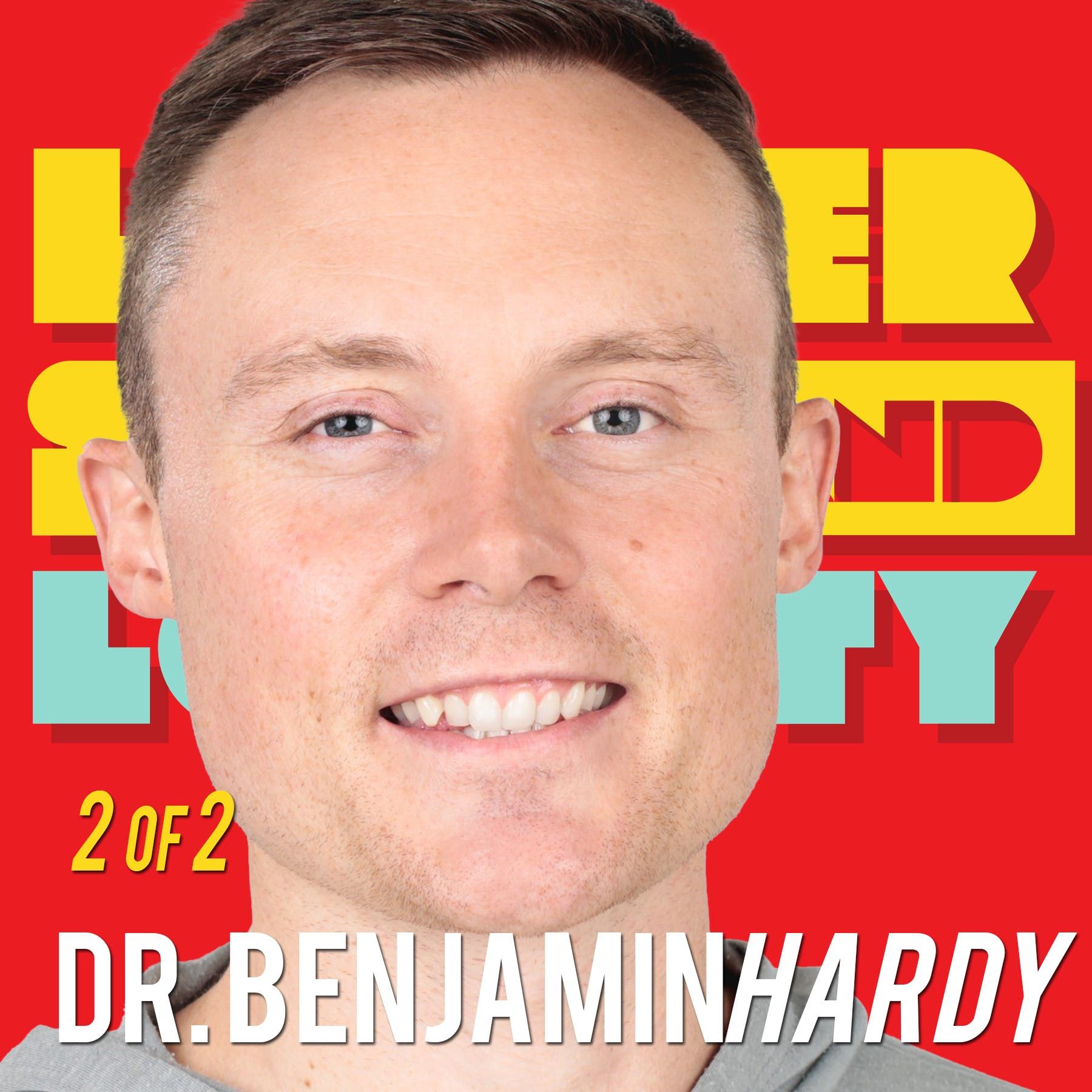 Part 2of2: Dr. Benjamin Hardy. The 80-20 Rule of Identity
