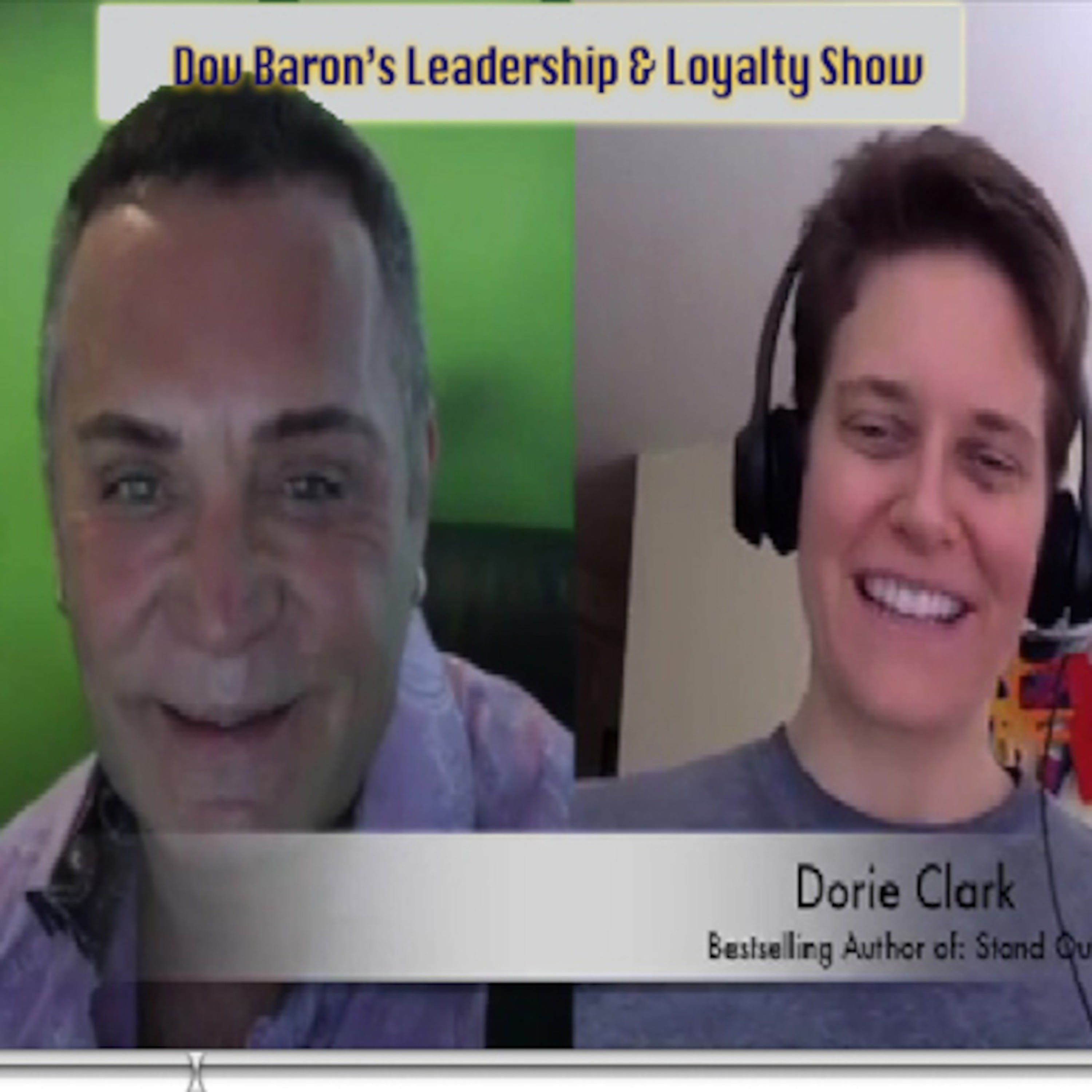 Marketing Strategist and Bestselling author Dorie Clark on Dov Baron's #Leadership & Loyalty tip for Executives