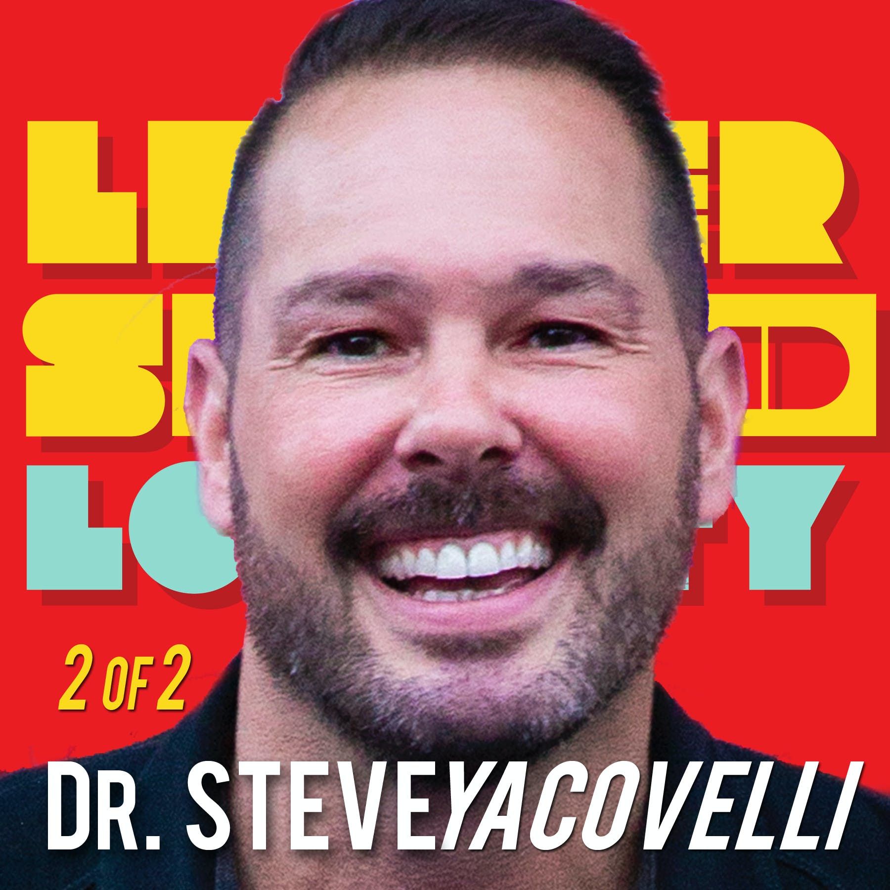 2of2: "Confronting Toxic Silent Collusion" Dr. Steve Yacovelli