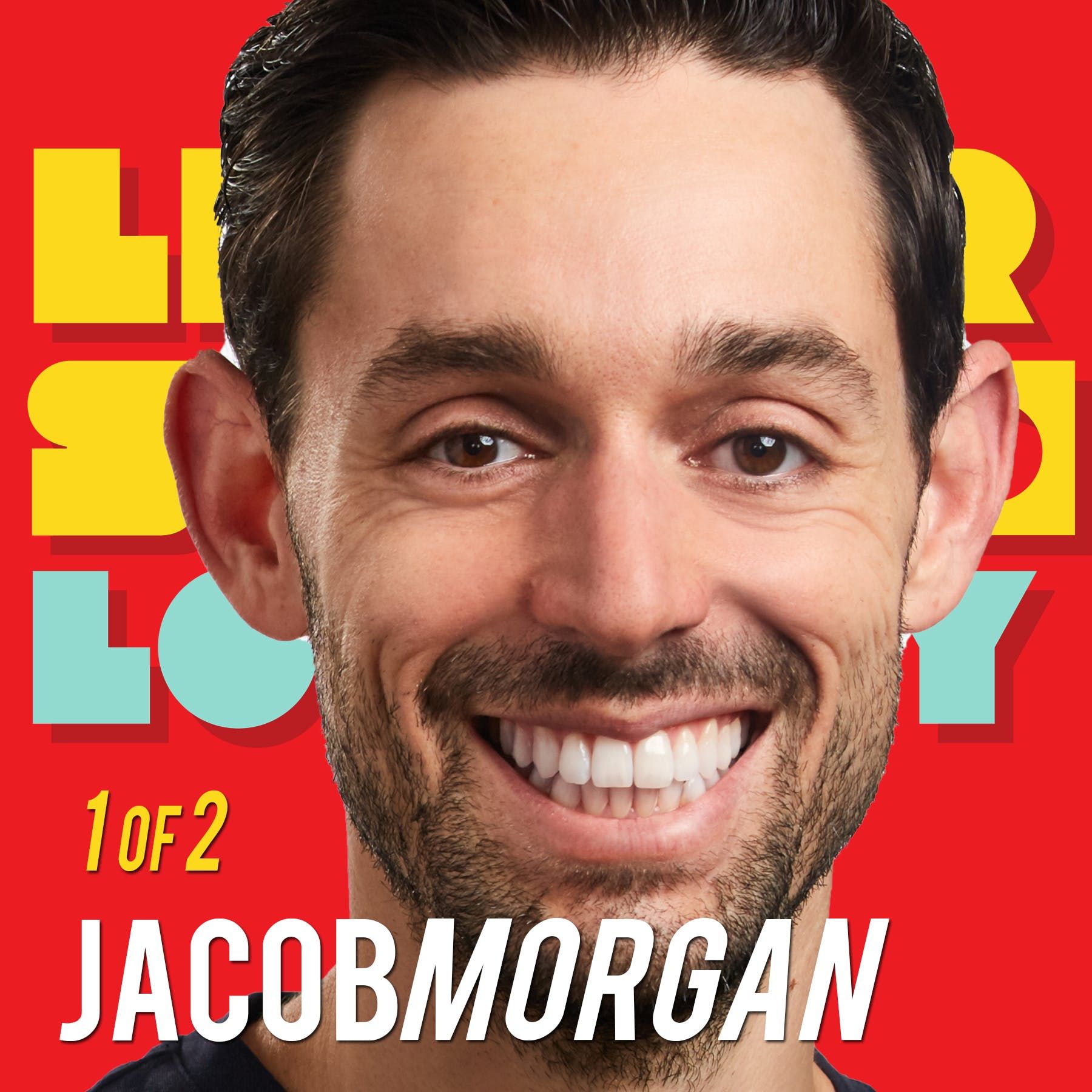 1 of 2: Jacob Morgan: Leading With Vulnerability