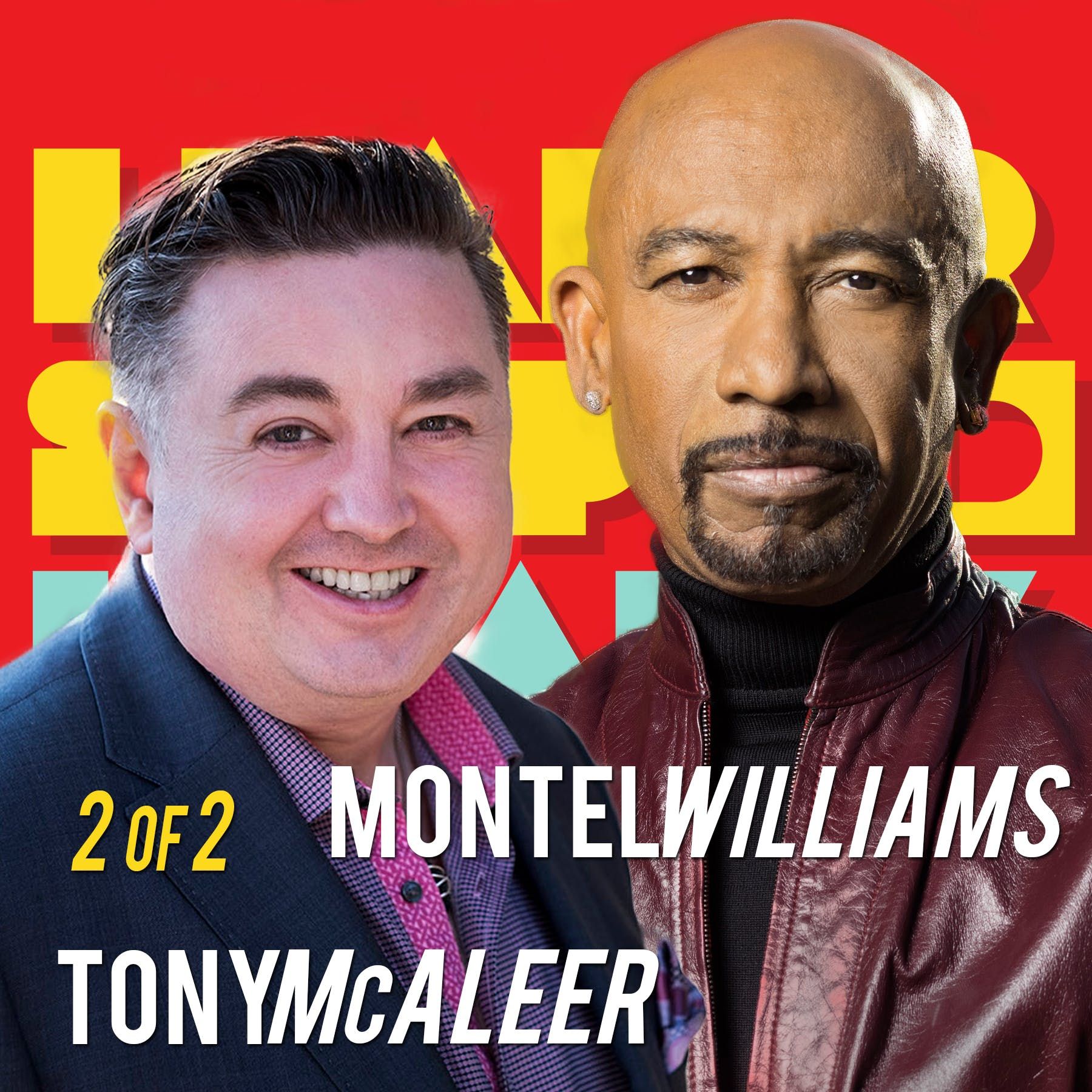 Part 2of2: Montel Williams & Tony McAleer: What's the Epiphany That Catalyzes Real Change?