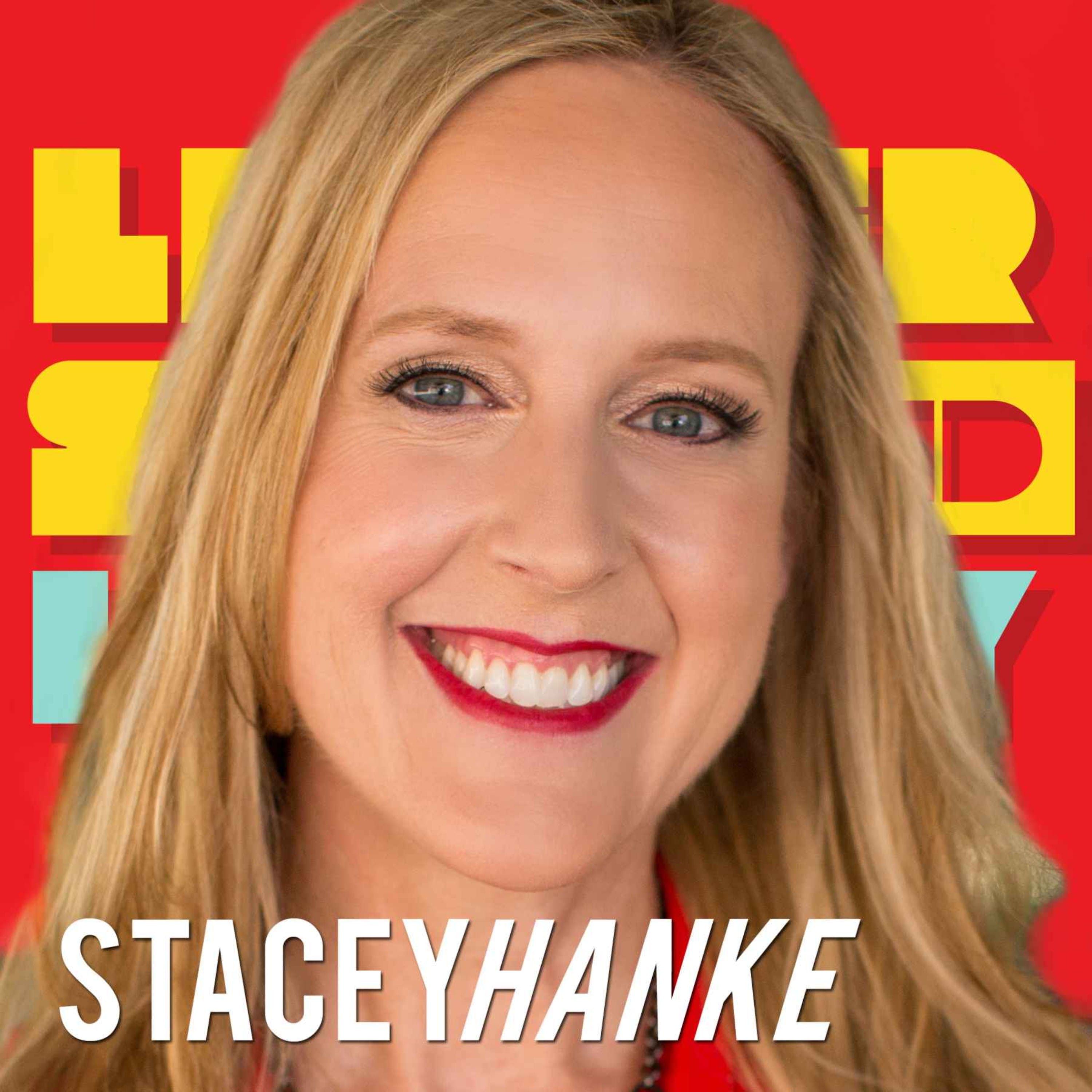 Stacey Hanke: Influence Redefined